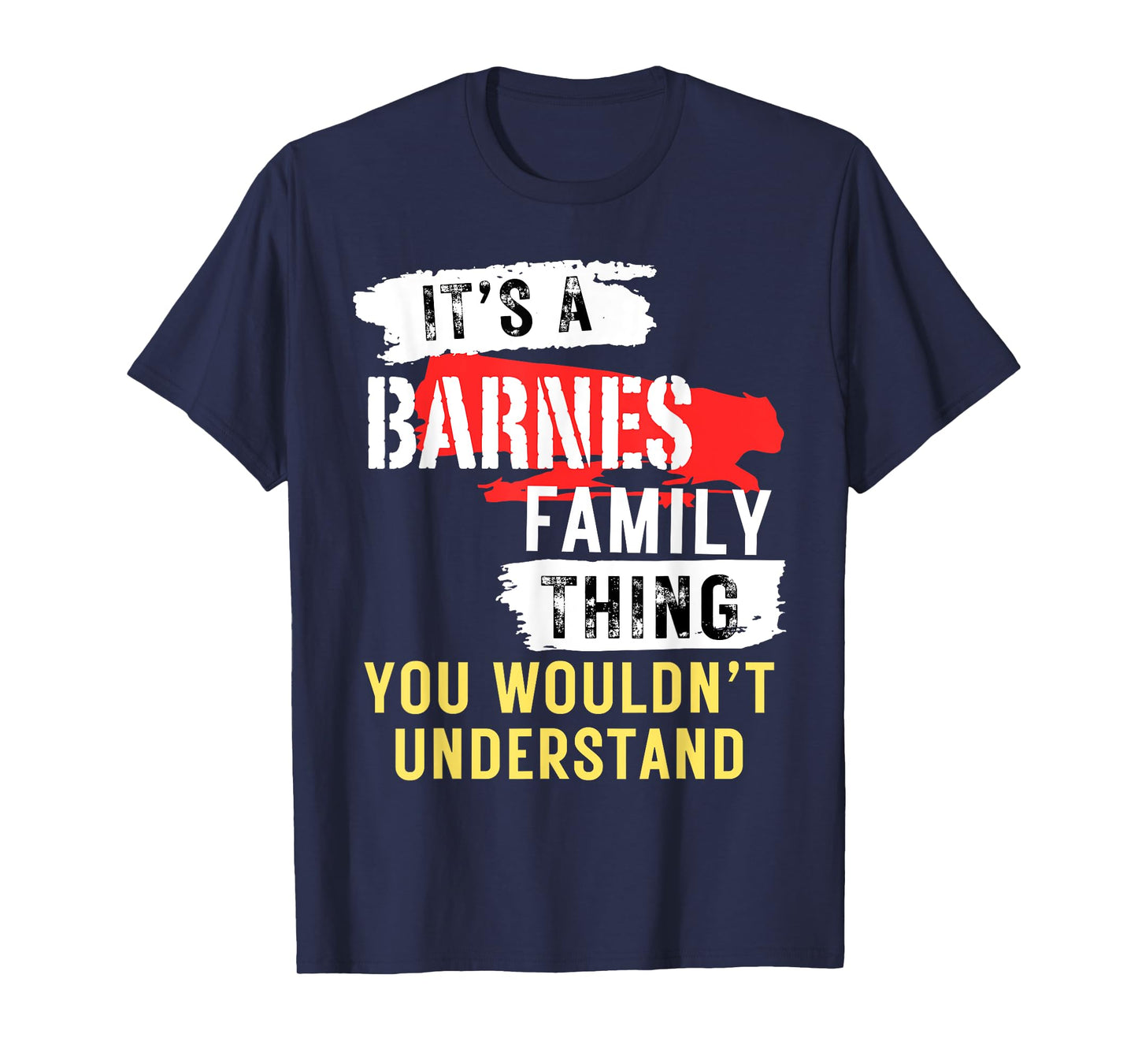 It's A Barnes Family Thing Funny Men's and Women's T-Shirt