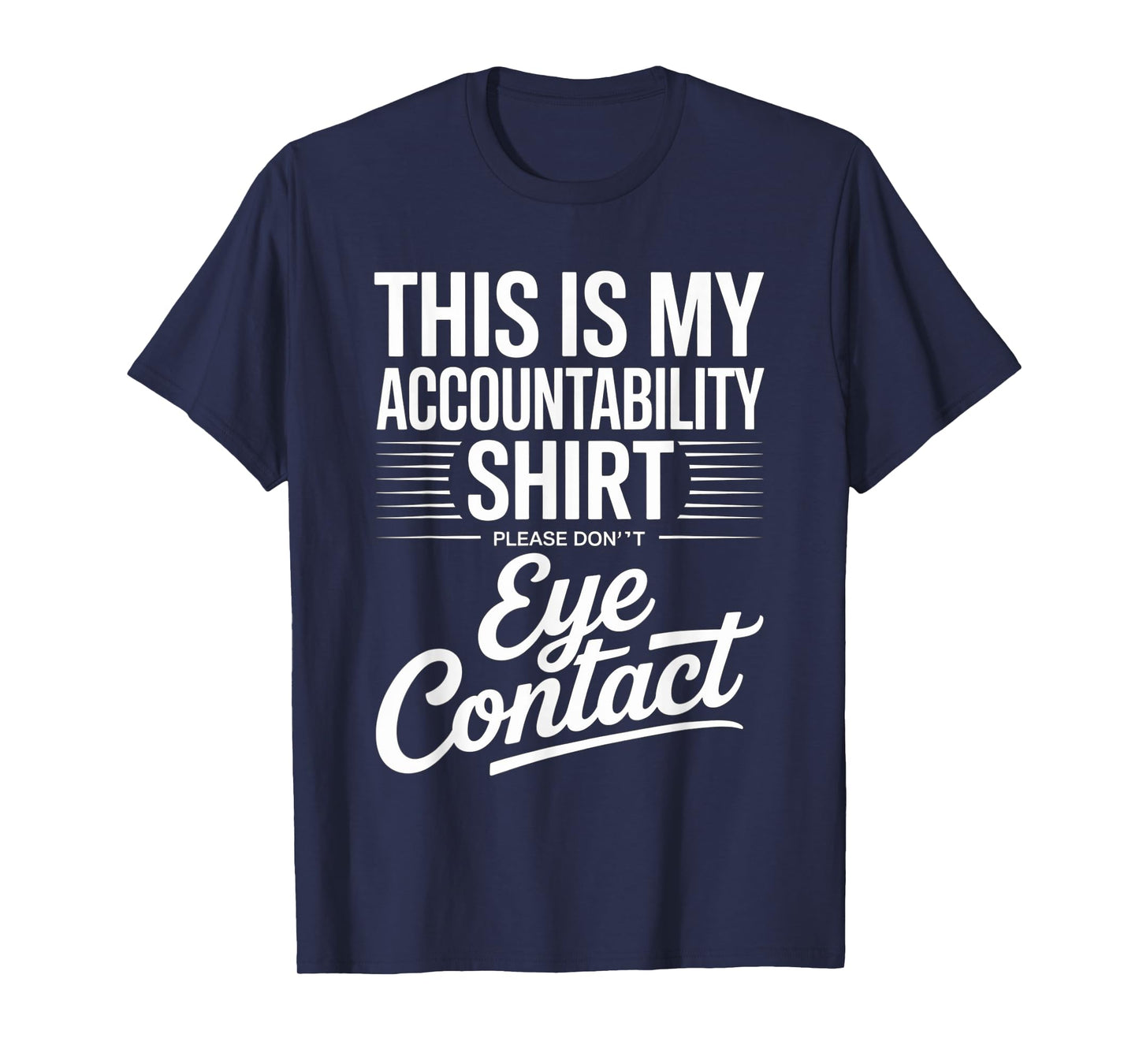 Funny Quote My Accountability Shirt Please Don't Eye Contact T-Shirt