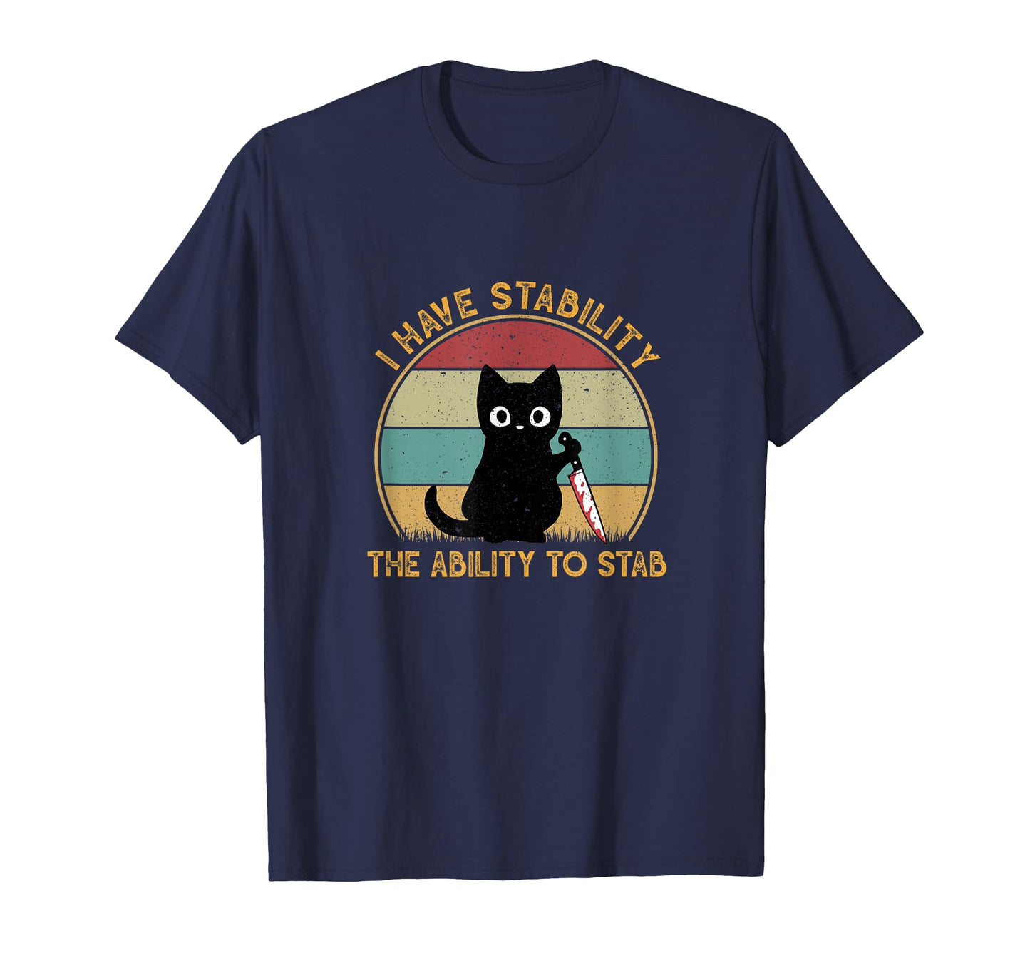 Funny Black Cat I Have Stability Ability To Stab Cat Meme Men Women T-Shirt