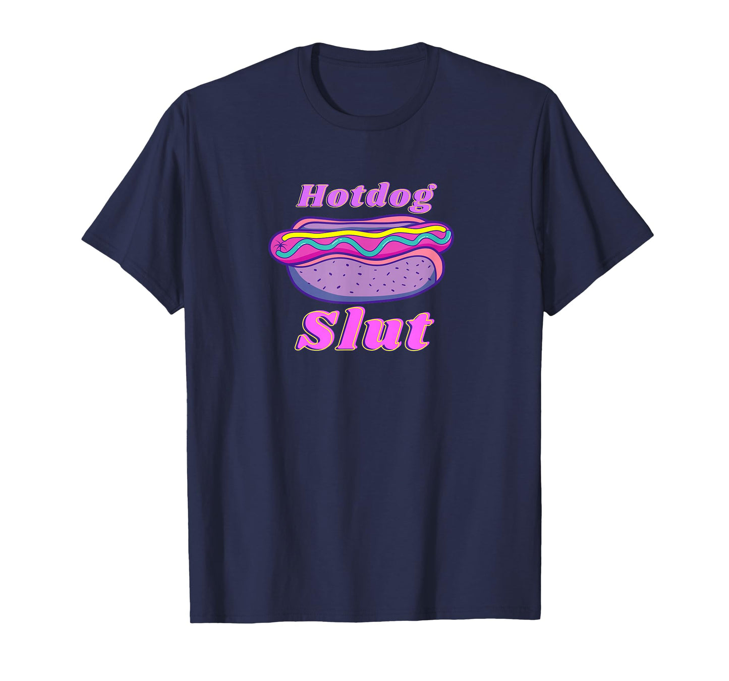 Funny Hotdog Slut Graphic Print For Glizzy Lovers T-Shirt