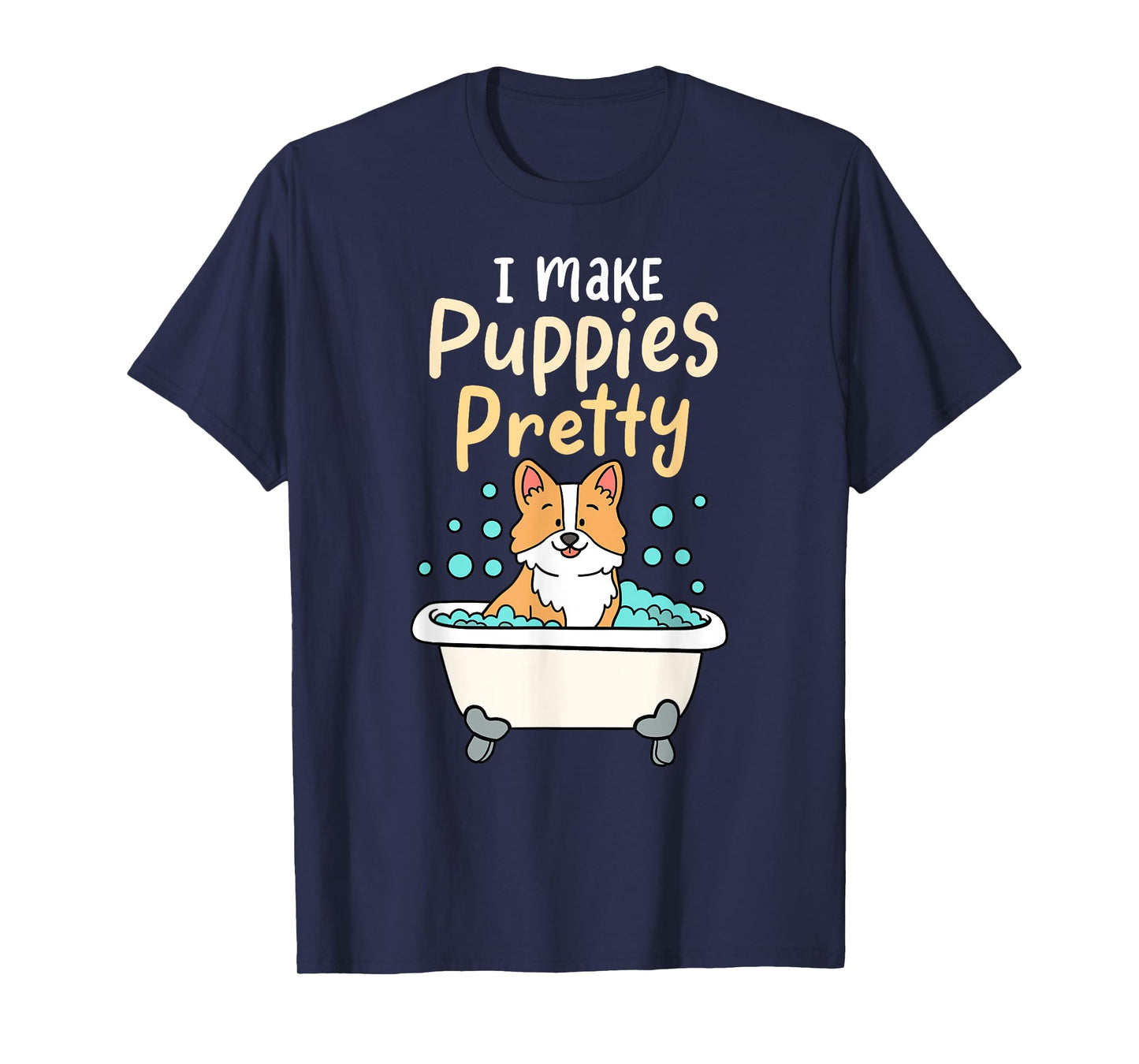 I Make Puppies Pretty Funny Fur Artist Dog Groomer T-Shirt for Men Women