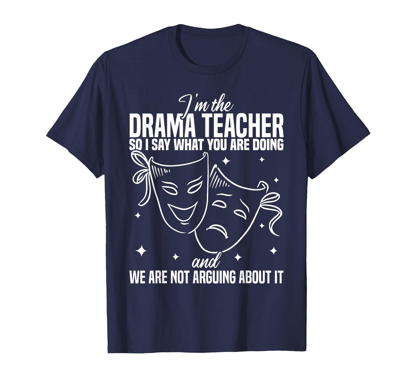 Drama Teacher | Funny Theater Acting Design T-Shirt