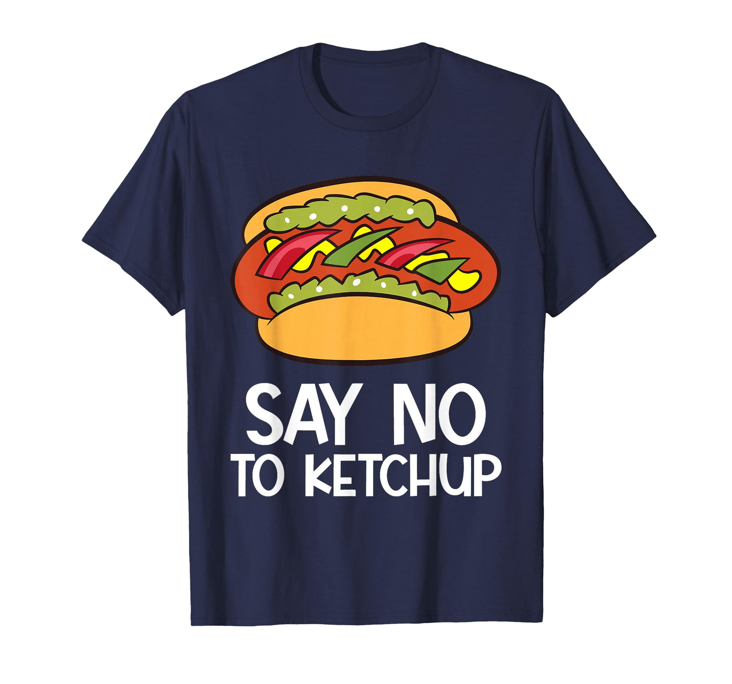 Hot Dog No Ketchup - Say No To Ketchup Funny Hotdog T-Shirt
