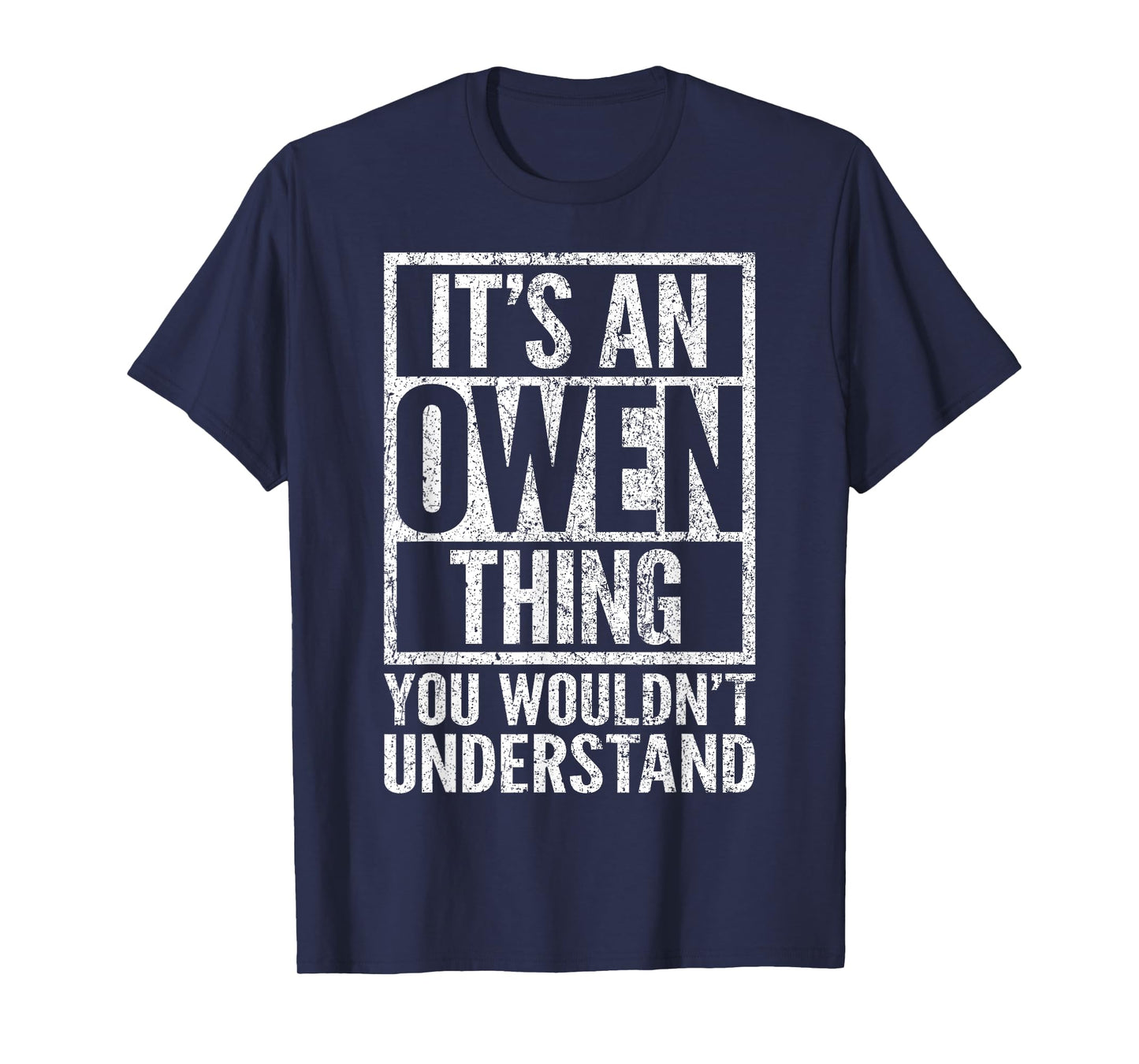 It's an Owen Thing You Wouldn't Understand - Owen's Name T-Shirt
