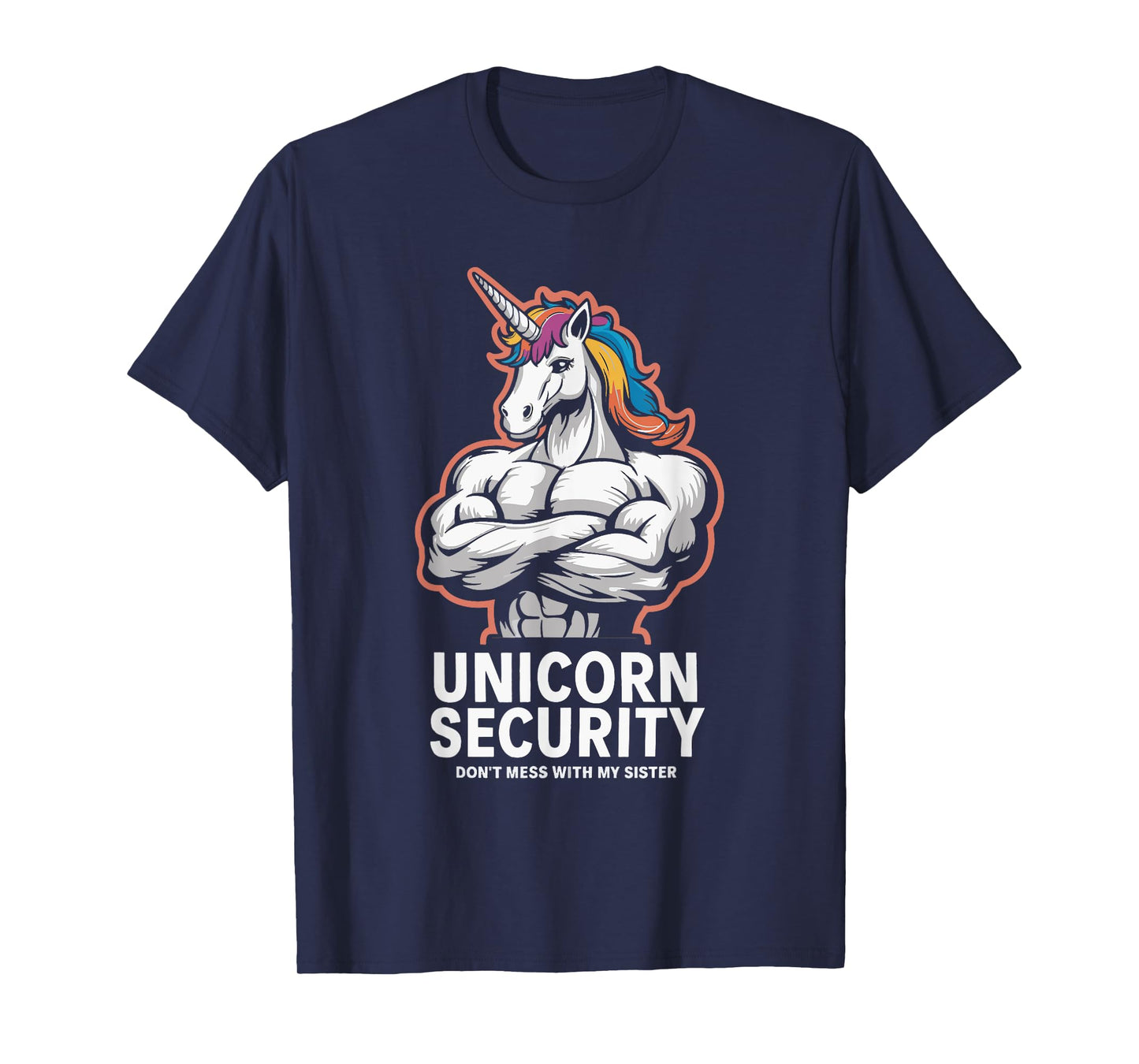 Unicorn Security Don't Mess With My Sister T-Shirt