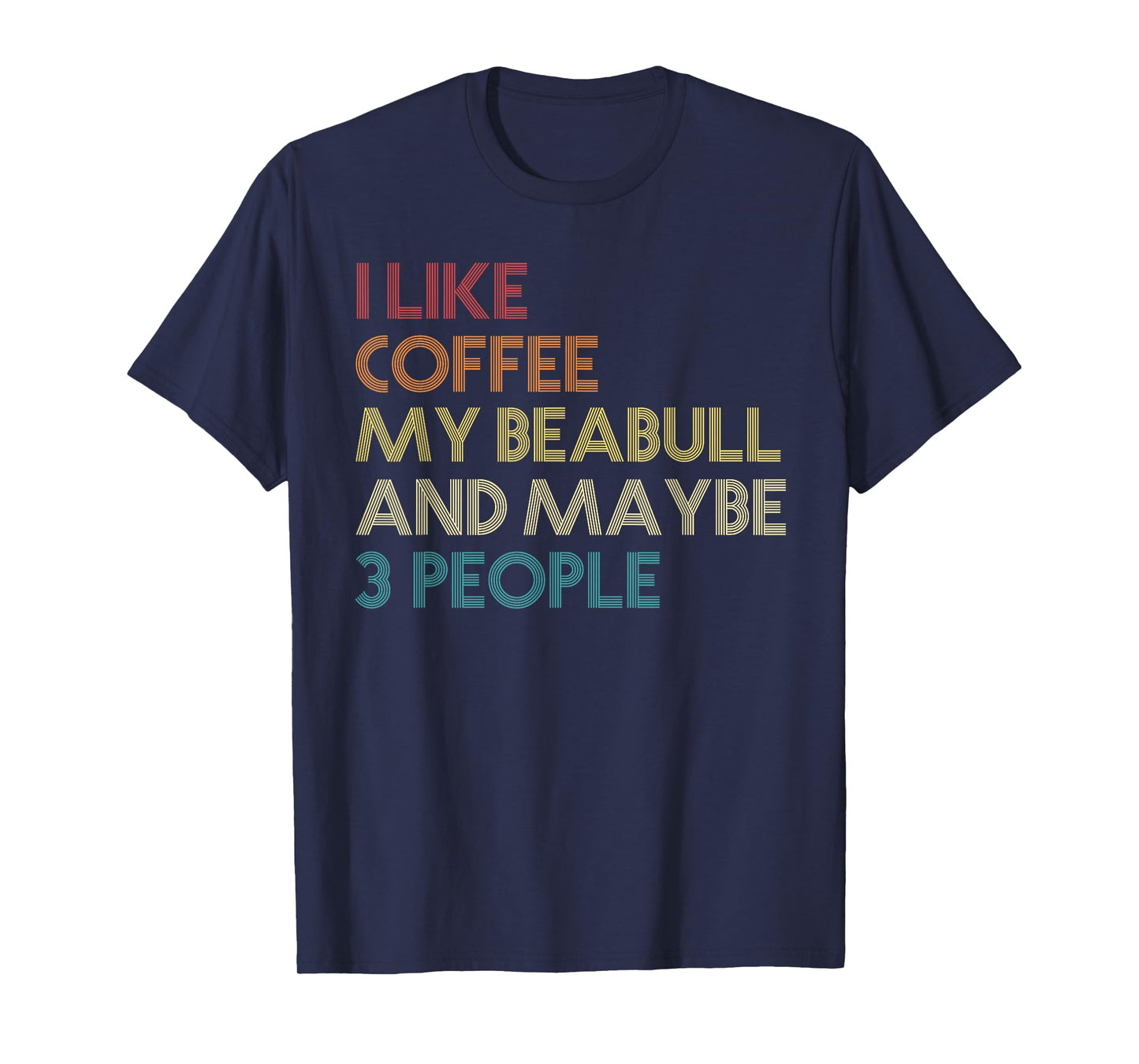 Beabull Dog Owner Coffee Lovers Funny Quote Vintage Retro T-Shirt