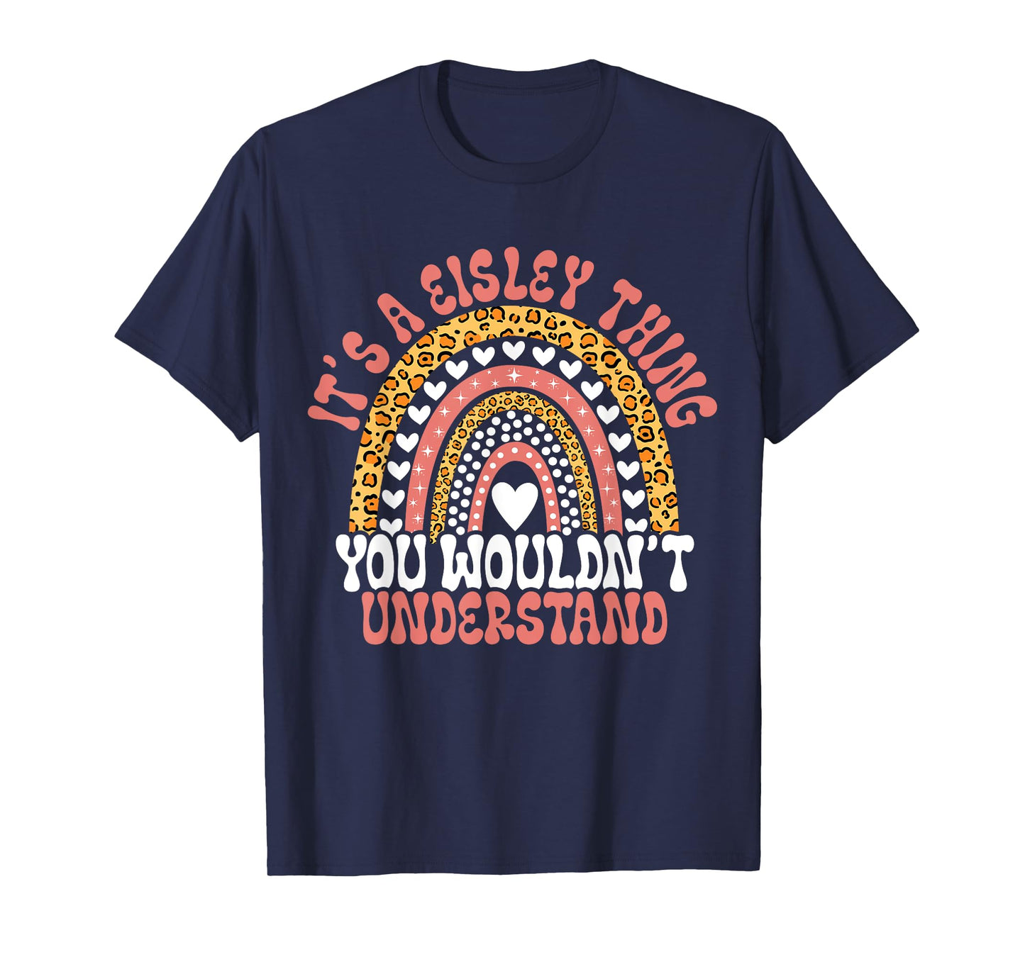 Funny Eisley Name Leopard Funny Eisley Birthday Quote Eisley T-Shirt