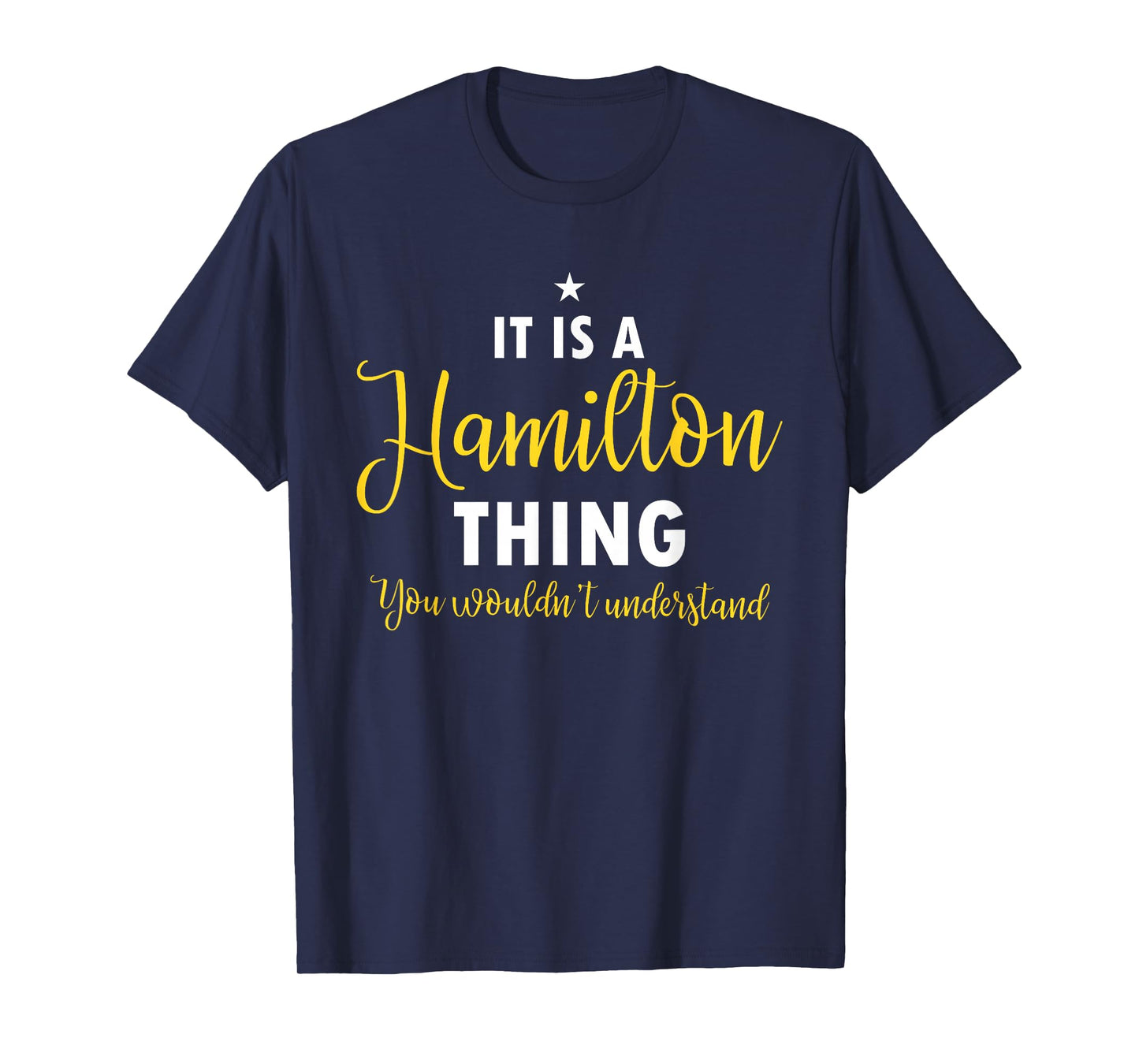 It's A Hamilton Thing You Wouldn't Understand Funny History T-Shirt