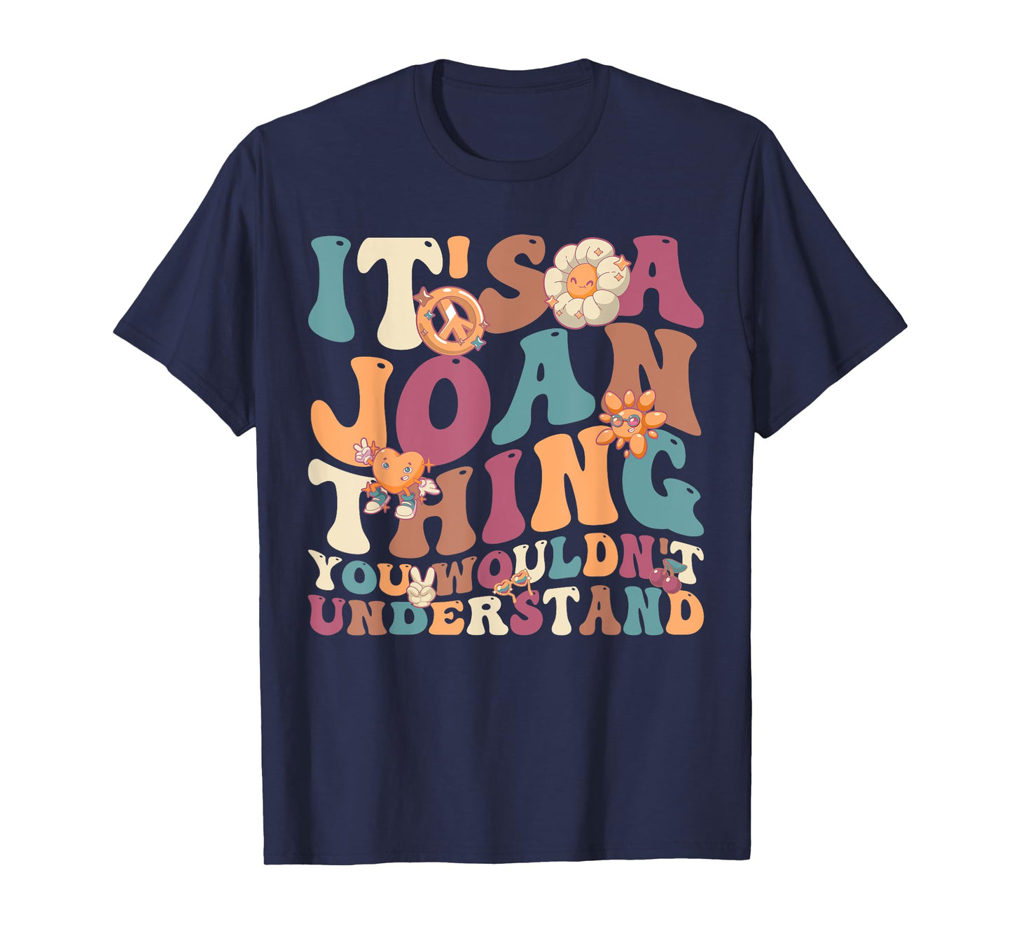 It's Joan Thing You Wouldn't Understand, For Joan T-Shirt