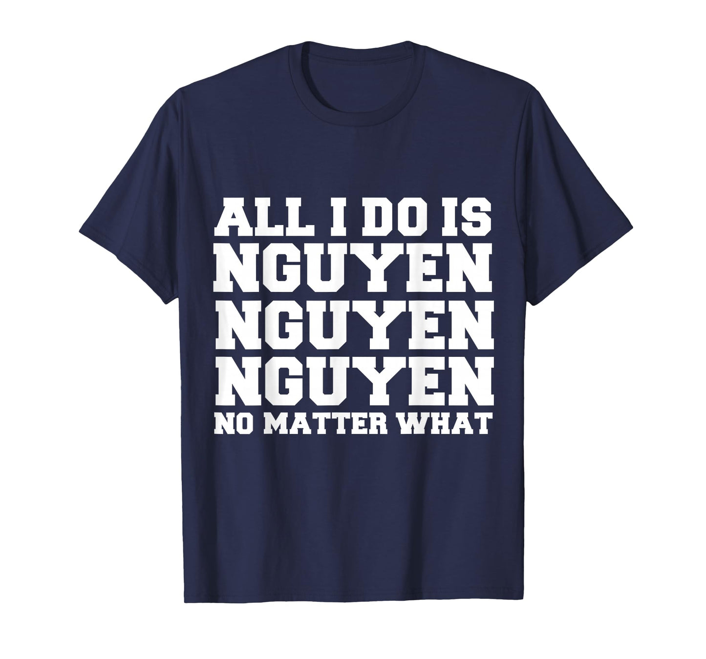 All I do is Nguyen Winning Vietnamese Vietnam Proud Pride T-Shirt