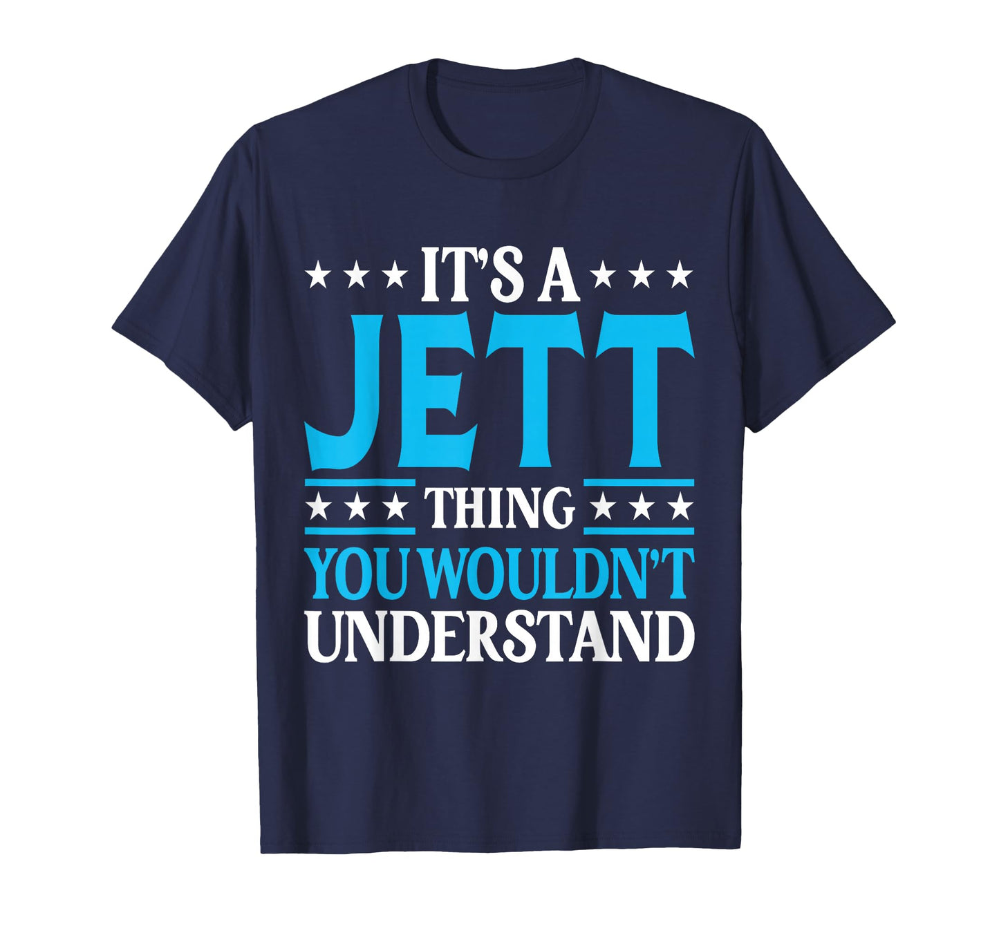It's A Jett Thing Wouldn't Understand Personal Name Jett T-Shirt
