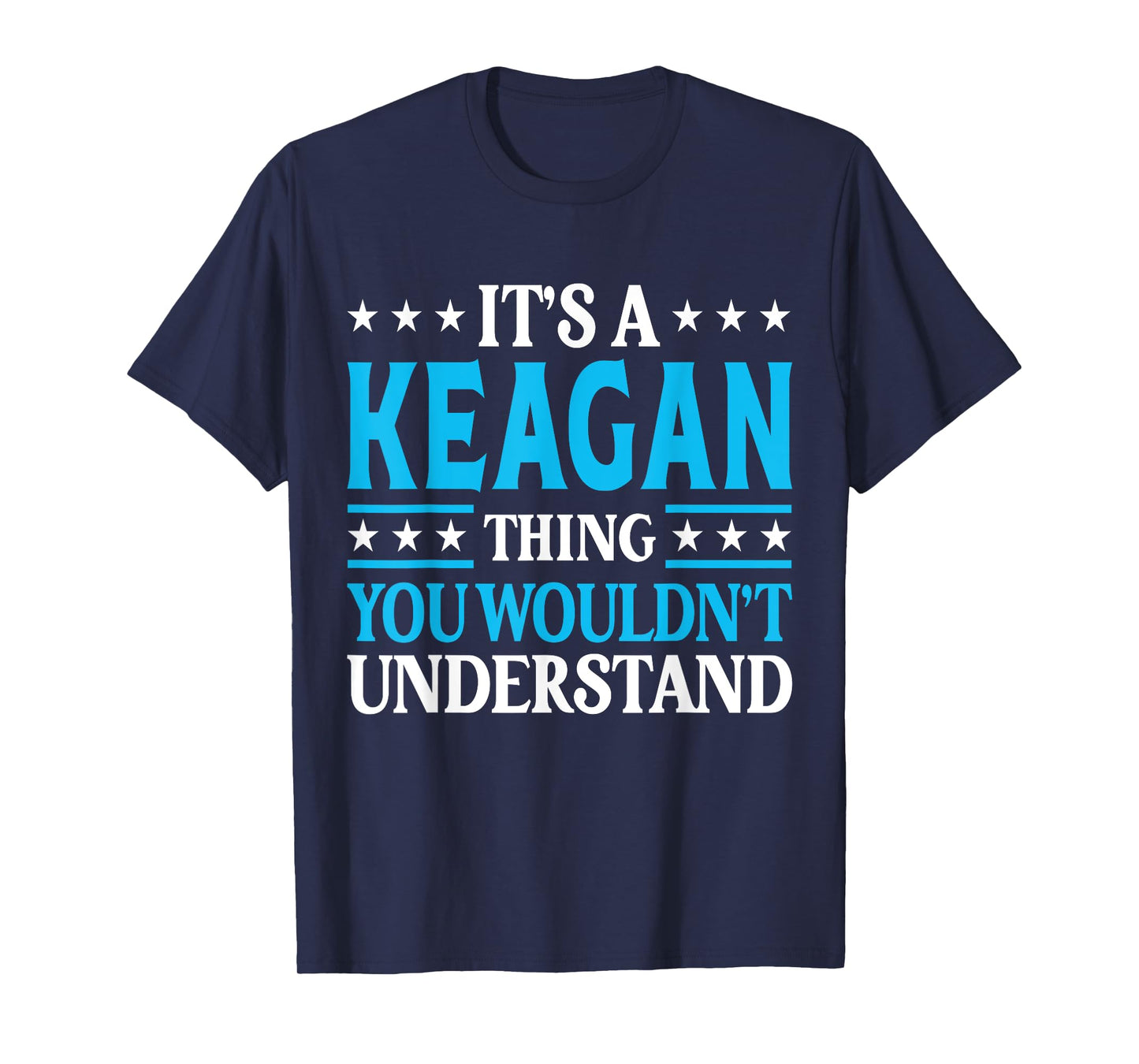 Keagan Thing Wouldn't Understand Personal Name Keagan T-Shirt