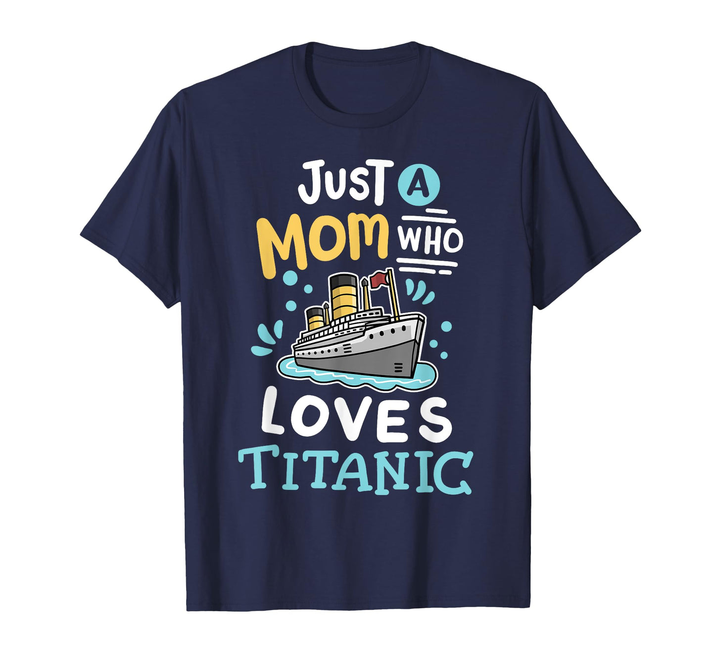 A Mom Who Loves The RMS Titanic Funny Cruise Ship Family T-Shirt