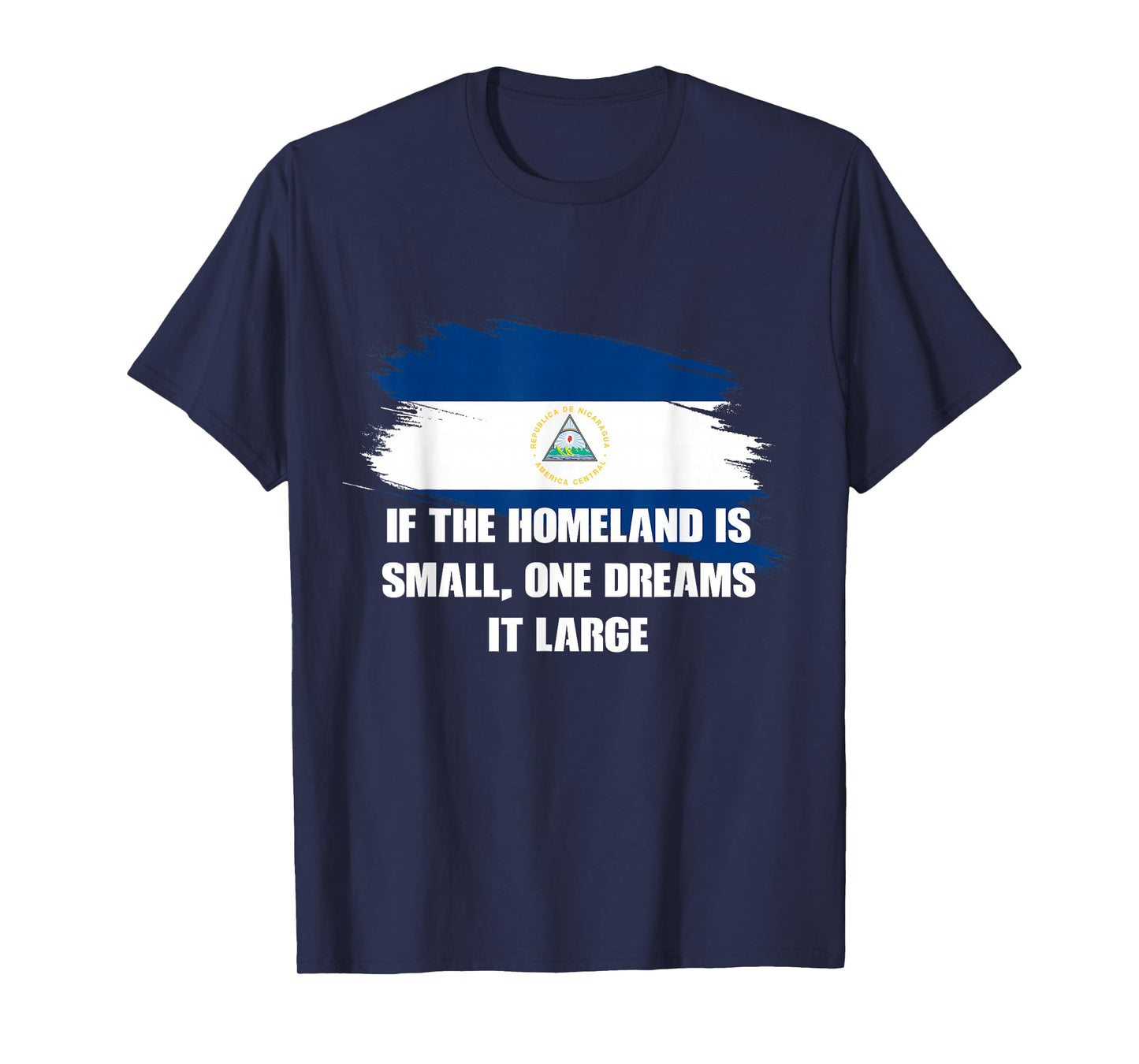 If the Homeland is small, one dreams it large Ruben Dario T-Shirt