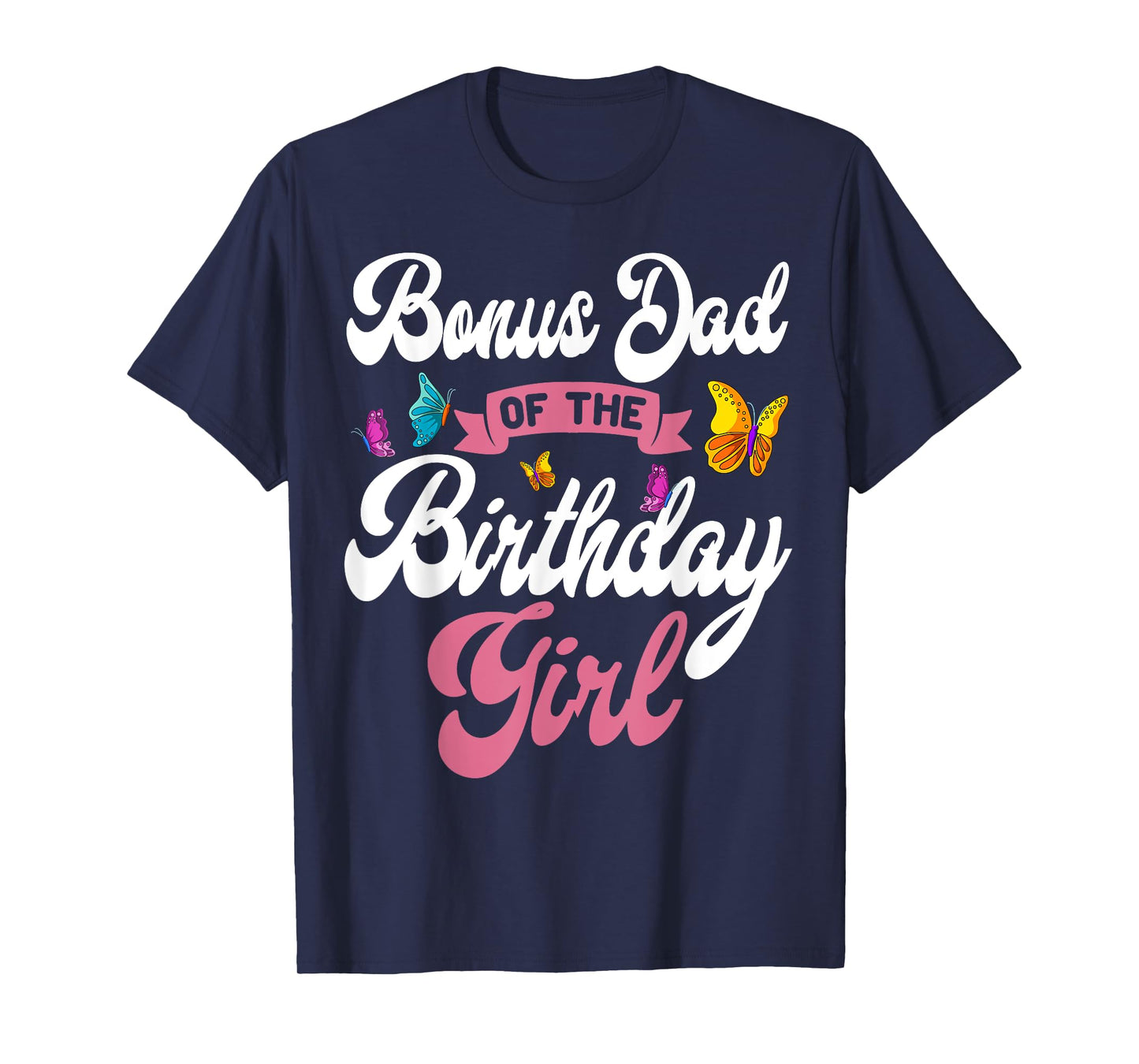 Butterfly Bonus Dad Birthday Party Garden Family Theme T-Shirt