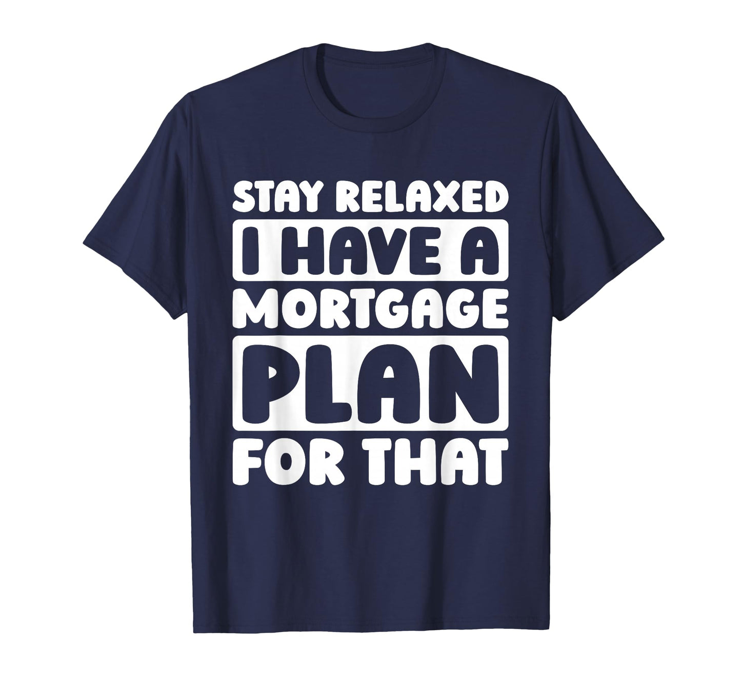 Mortgage Rates Home Loans Refinancing - Mortgage Broker T-Shirt