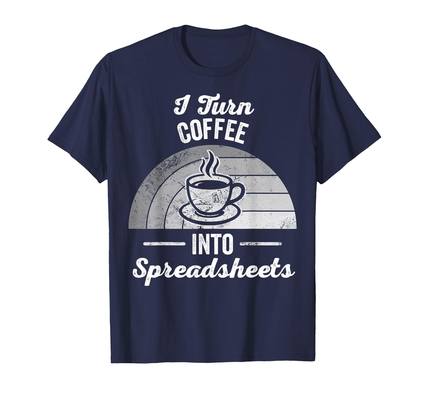 I Turn Coffee Into Spreadsheets Magic T-Shirt