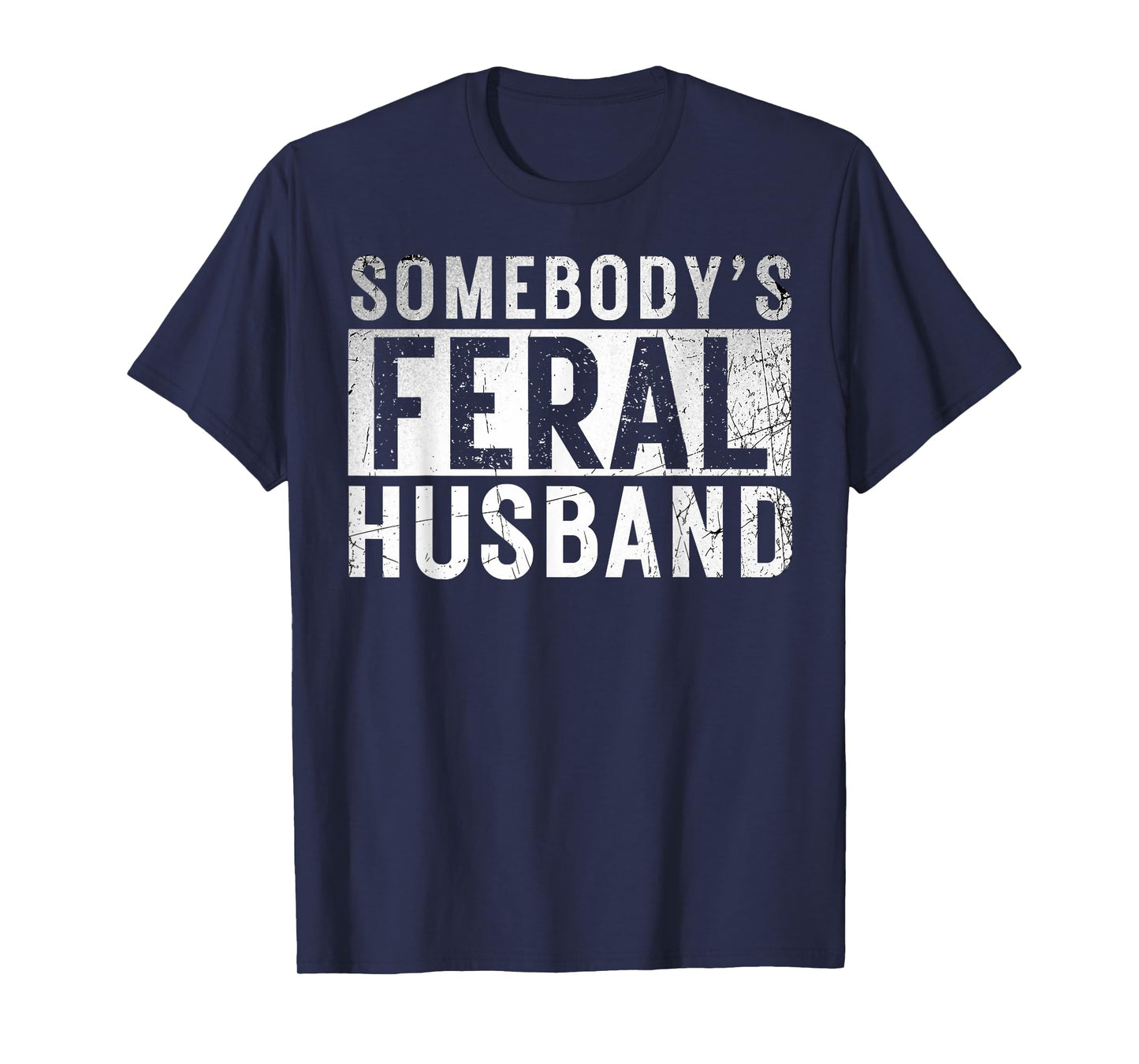 somebody's feral Husband shirt Funny couple matching outfit T-Shirt