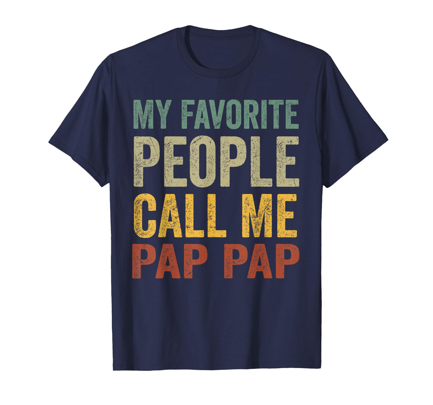 Funny My Favorite People Call Me Pap Pap T-Shirt