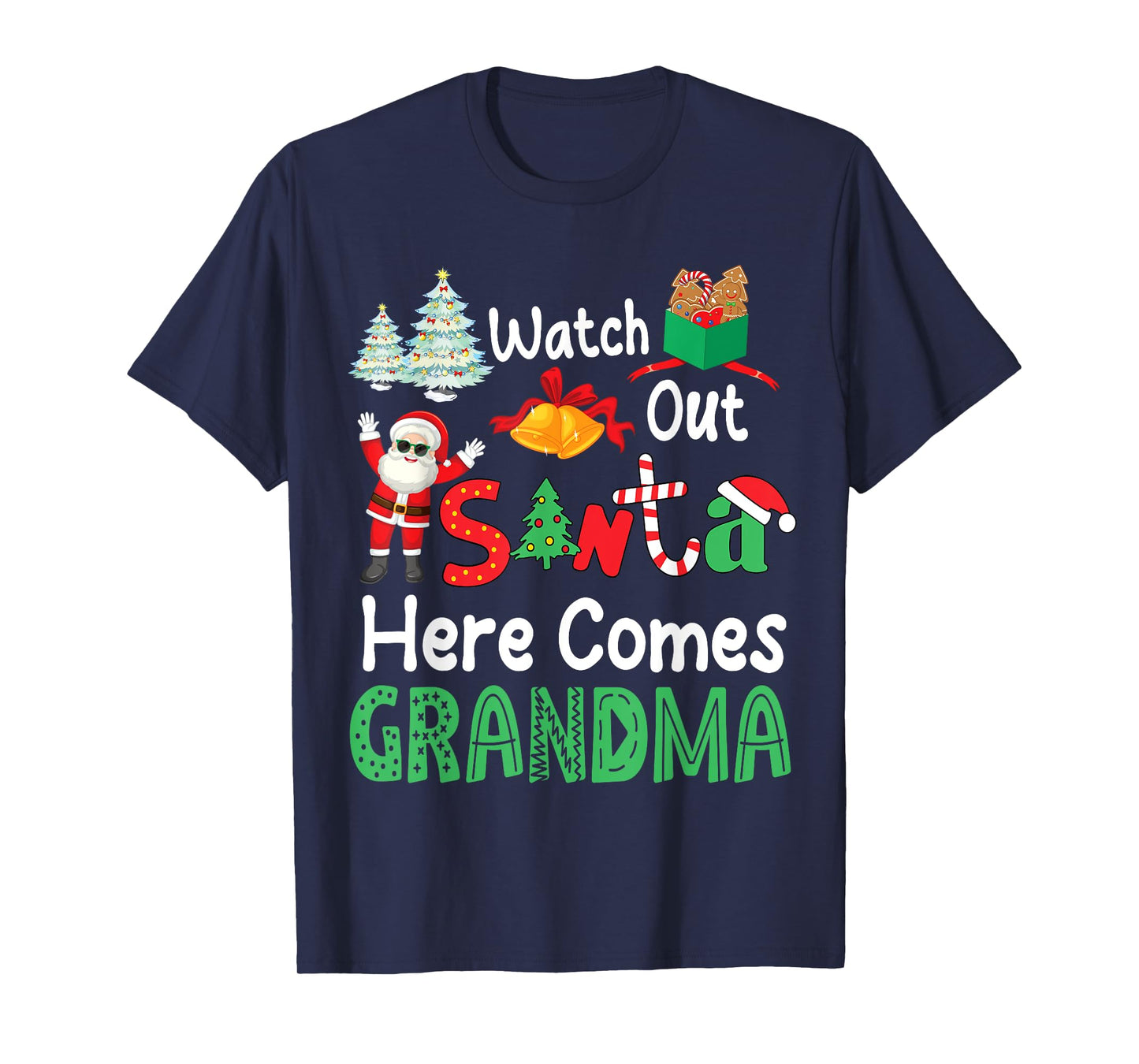 Noel Presents Christmas Watch Out Santa Here Comes Grandma T-Shirt