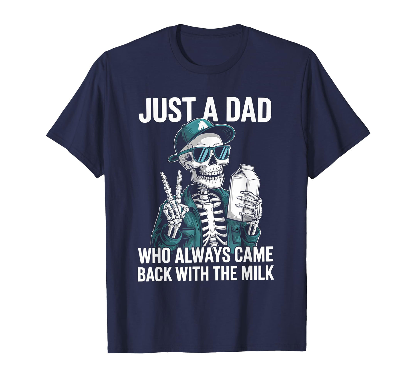 Just a Dad Who Always Came Back with The Milk Father's Day T-Shirt