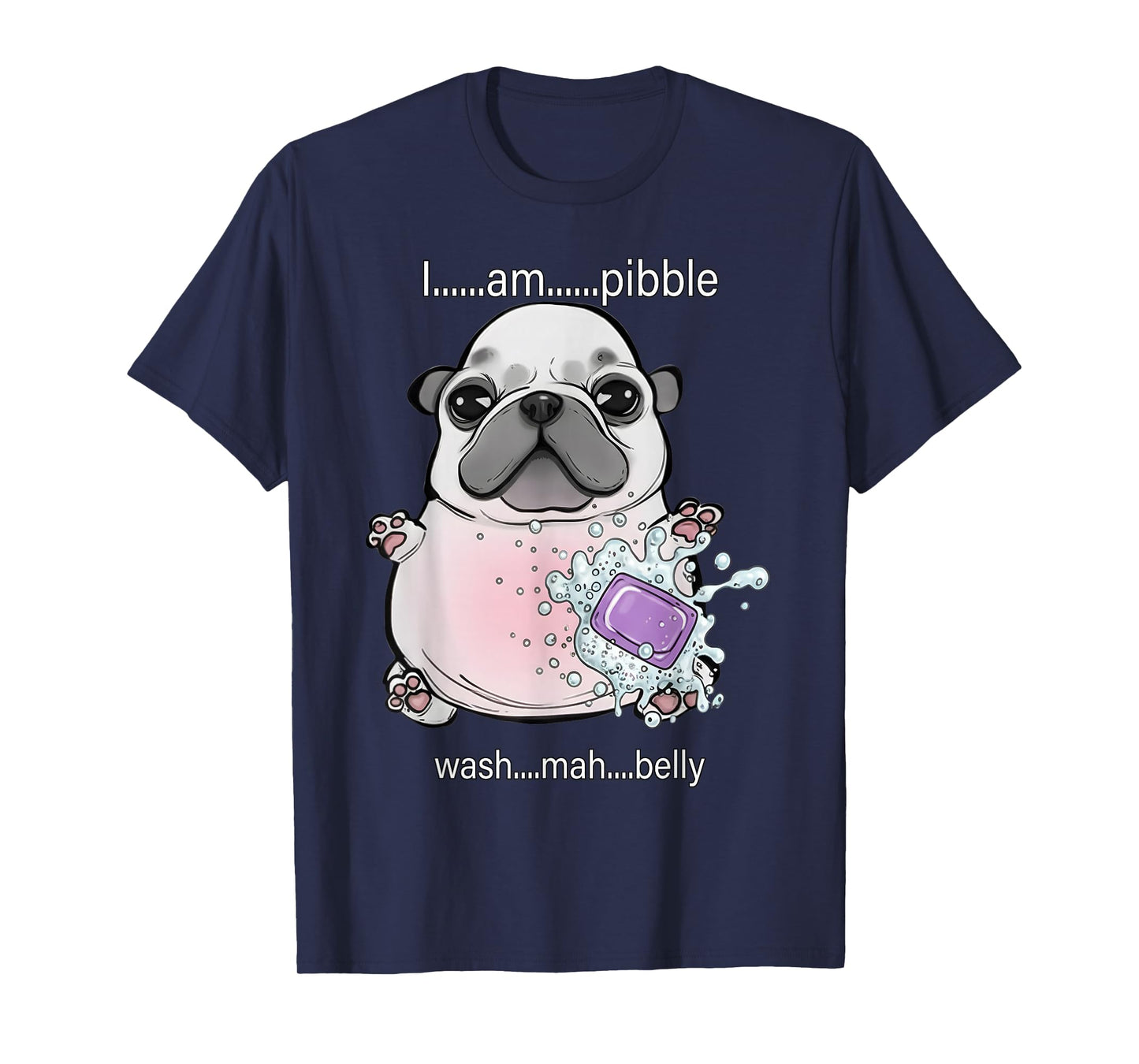 I Am Pibble Wash My Belly Pibble Meme Funny Dog Brainrot T-Shirt