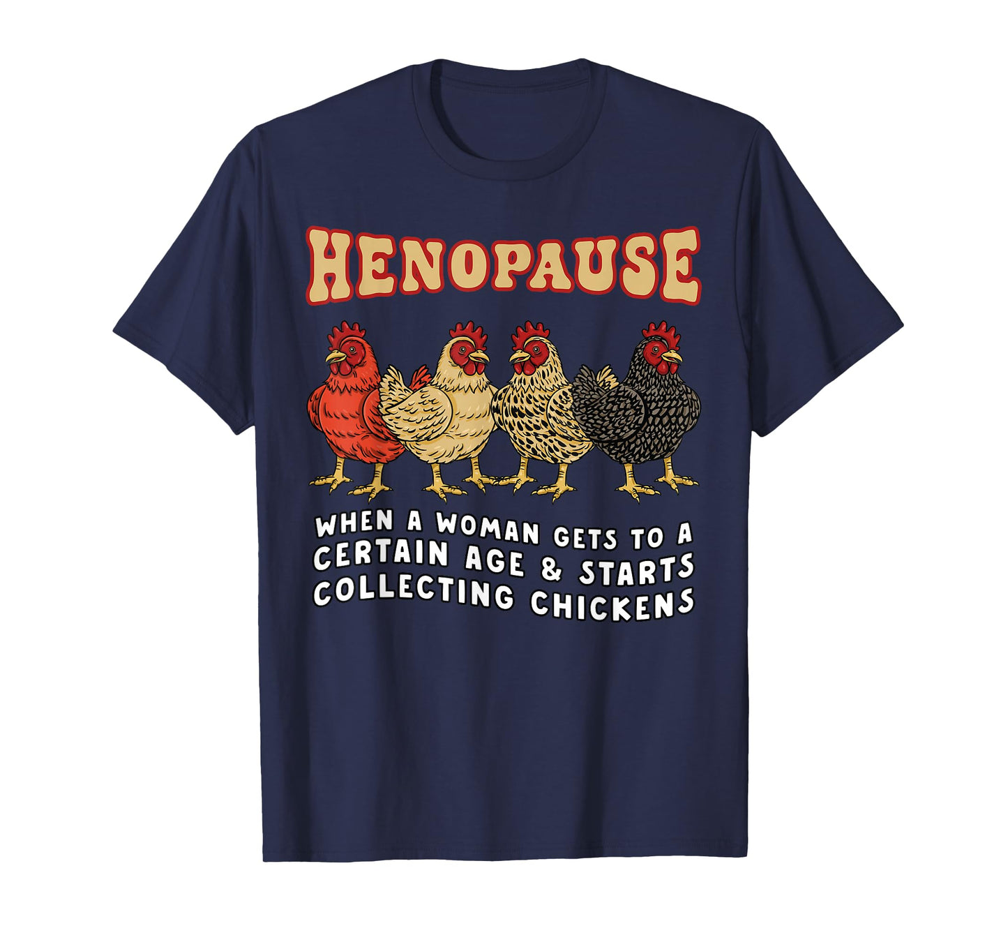 Funny Chicken Henopause Menopause Poultry Lover Farmer Retro T-Shirt