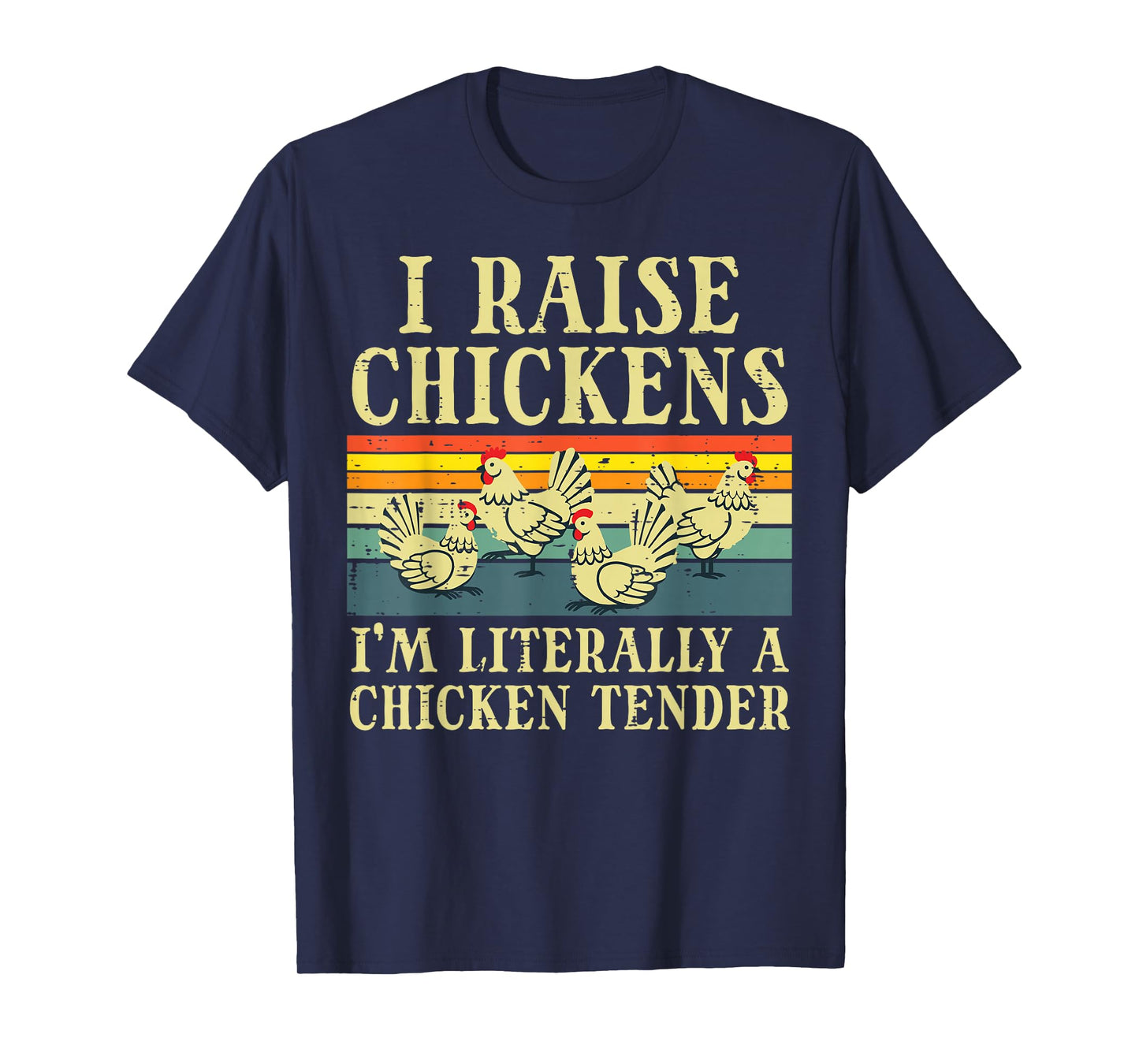 I Raise Chickens Im Literally Chicken Tender Men Women Kids T-Shirt