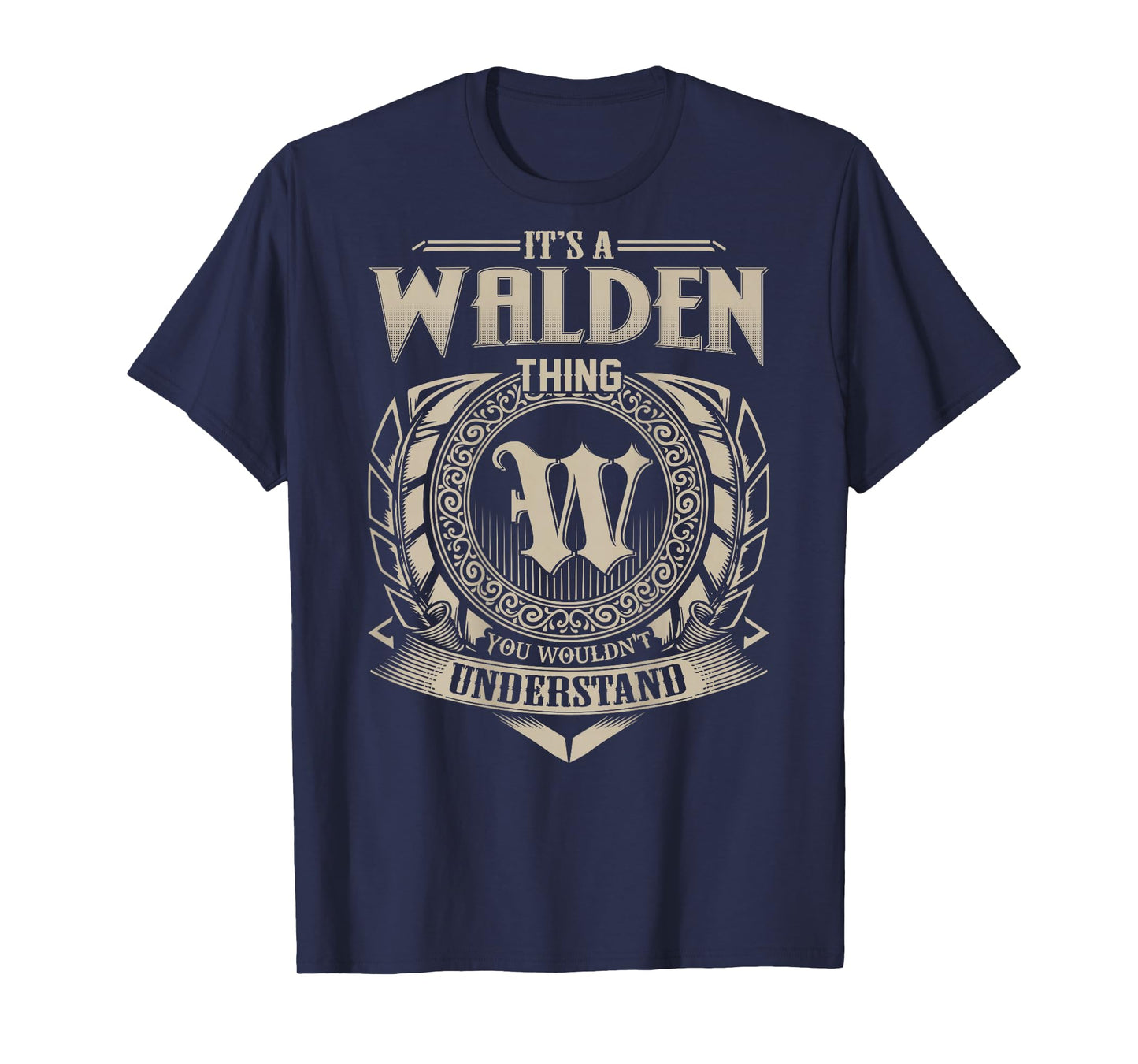 It's A WALDEN Thing You Wouldn't Understand Family Name T-Shirt