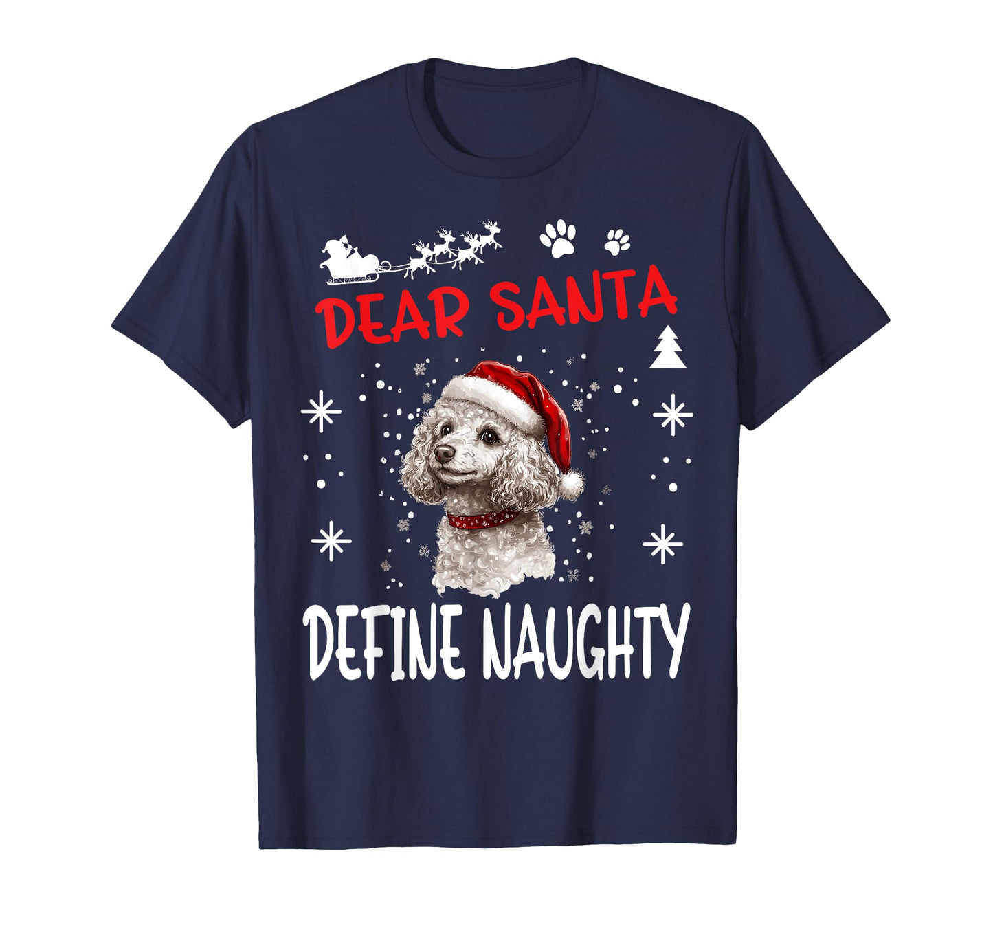 Cute Poodle dog Dog Christmas Dear Santa Define Naughty T-Shirt