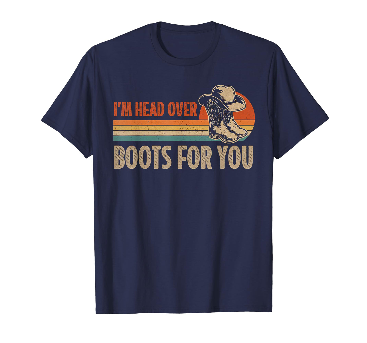 I'm Head Over Boots For You Vintage Cowboy Hat Country Music T-Shirt