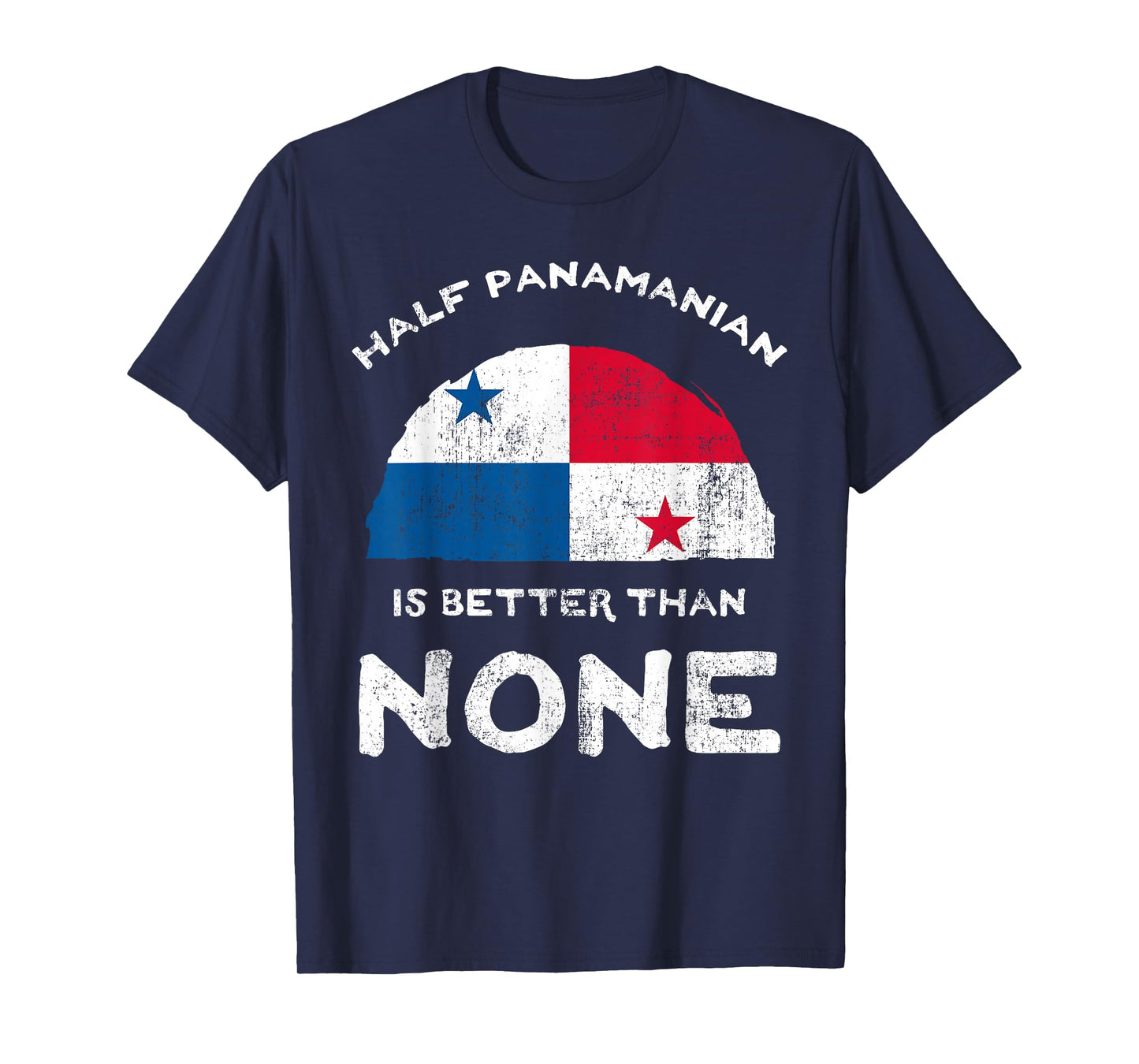 Half Panamanian Is Better Than None Republic of Panama DNA T-Shirt