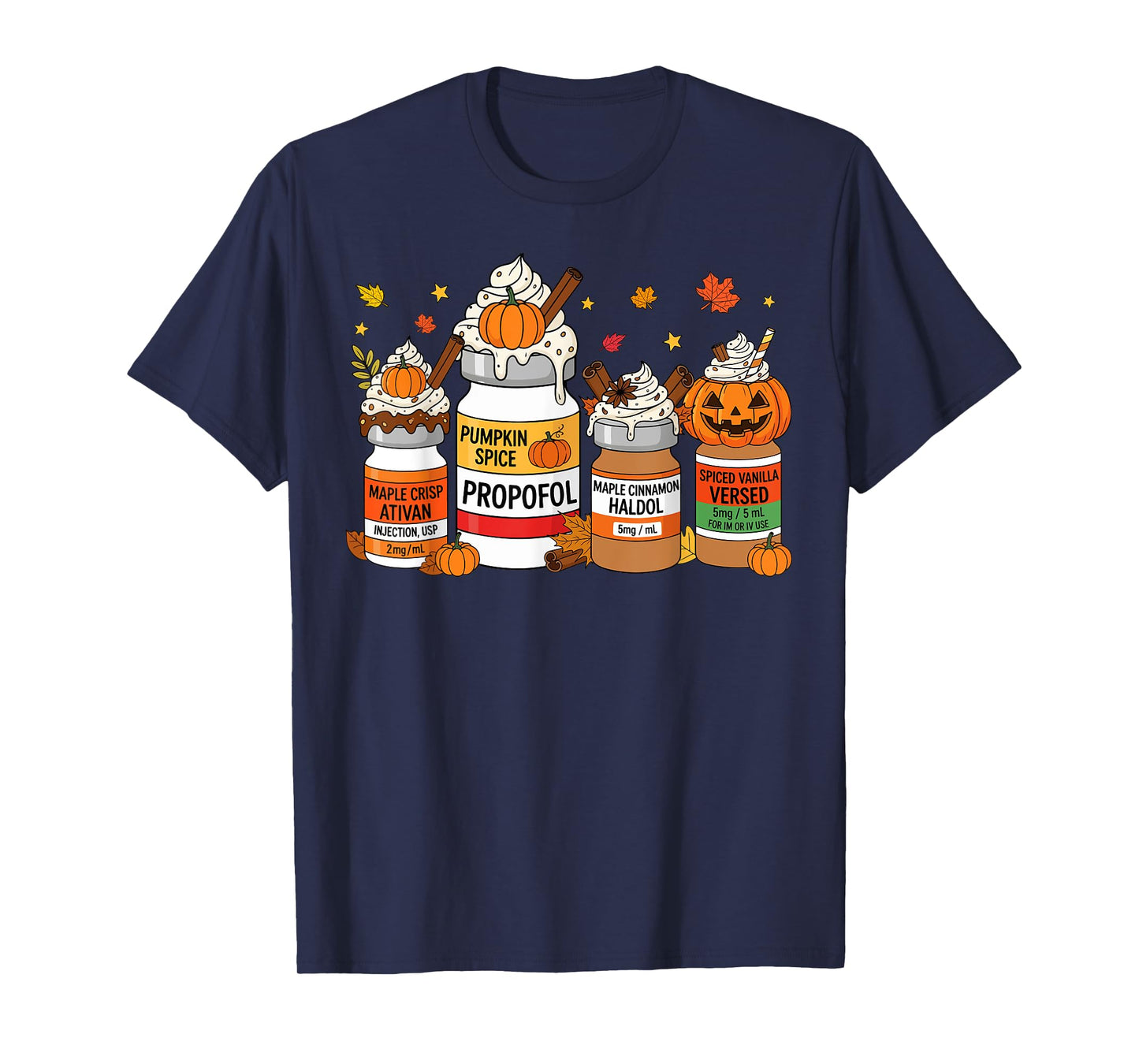 Pumpkin Spice Propofol Ativan Versed Haldol Halloween Nurse T-Shirt