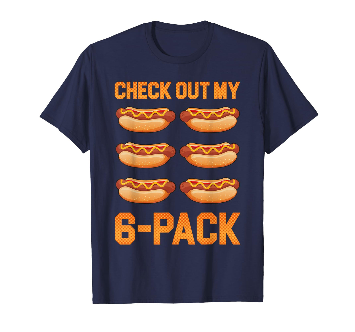Check Out My 6 Pack Hot-Dog Sausage Food Hotdog Lover T-Shirt