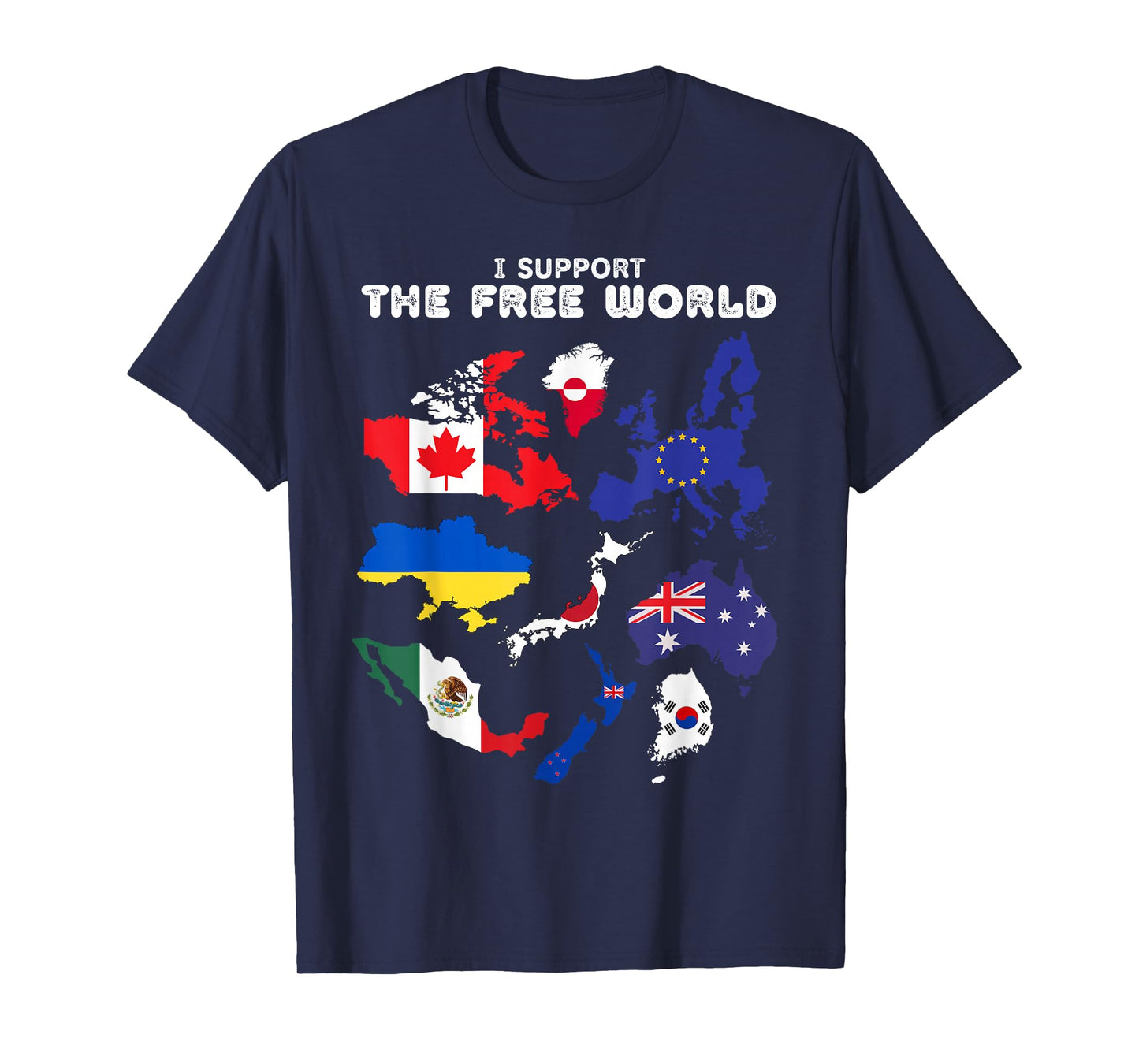 I Support the Free World Canada Mexico T-Shirt