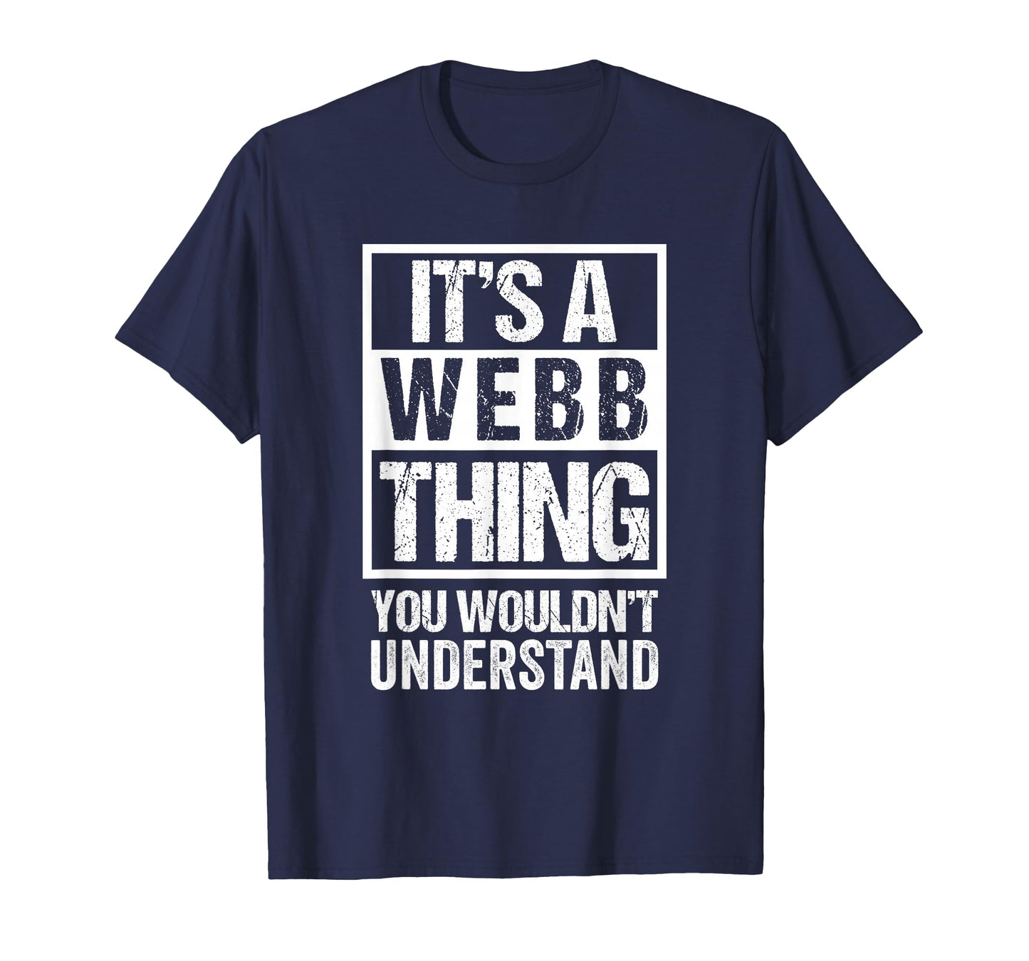 It's A Webb Thing You Wouldn't Understand T-Shirt