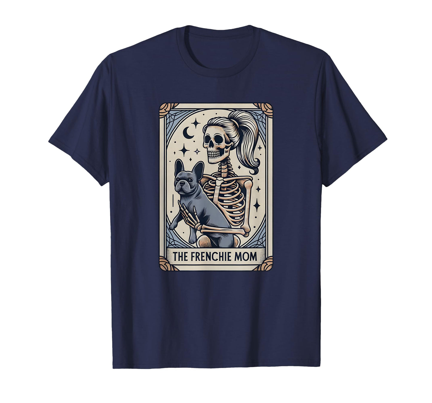 Frenchie Dog Mom Tarot Card, French Bulldog Skeleton Mom T-Shirt