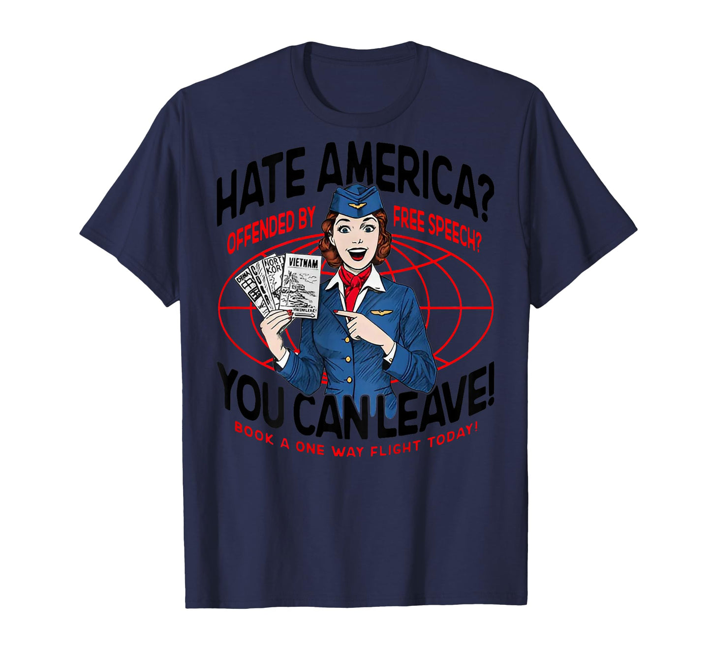 Hate America Offended by Free Speech You can Leave (on Back) T-Shirt