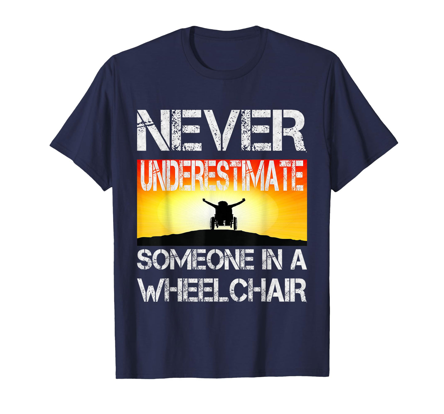 Wheel Chair Never Underestimate Someone In a Wheelchair T-Shirt