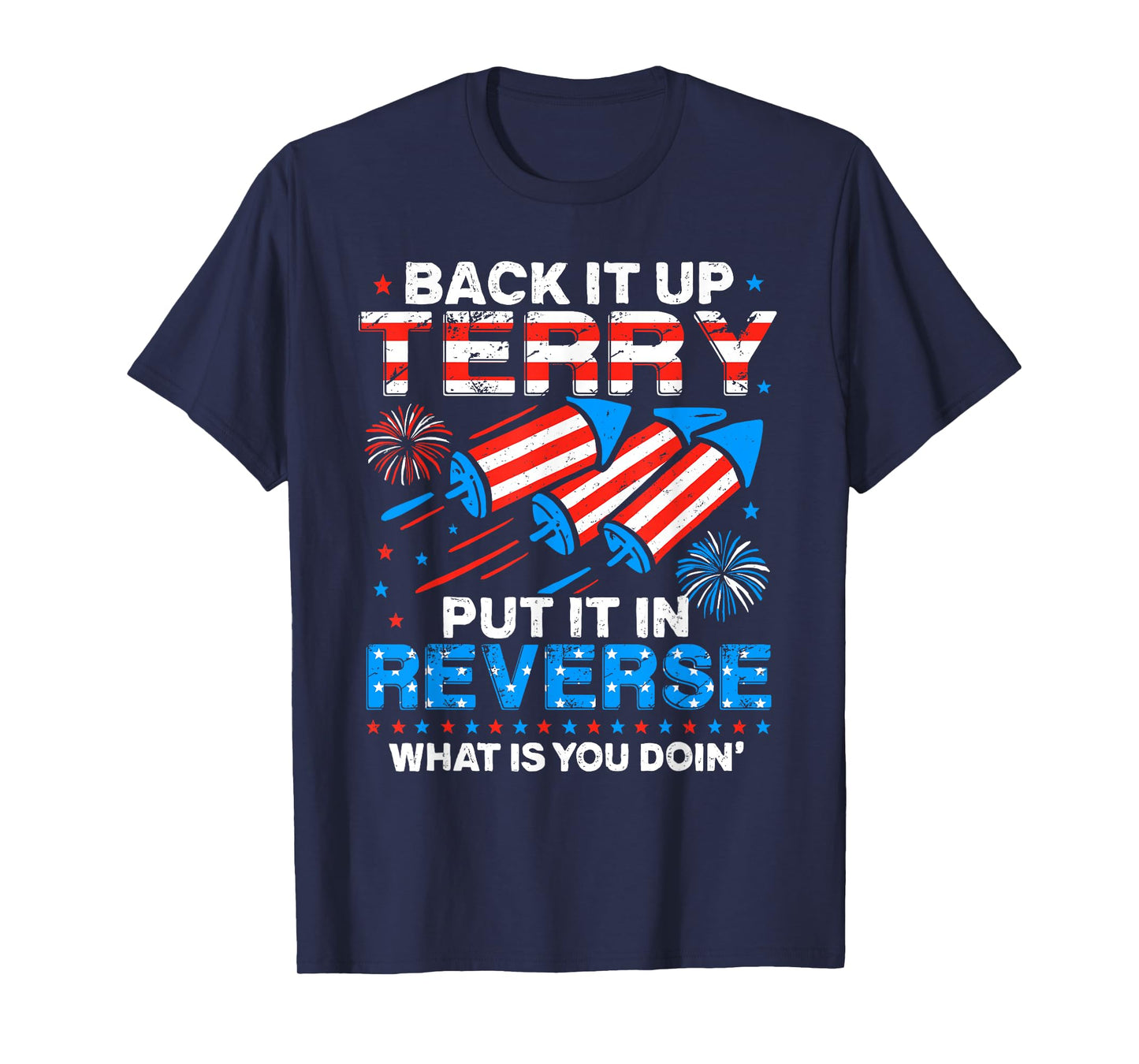 Back Up Terry Put It In Reverse 4th Of July Fireworks T-Shirt