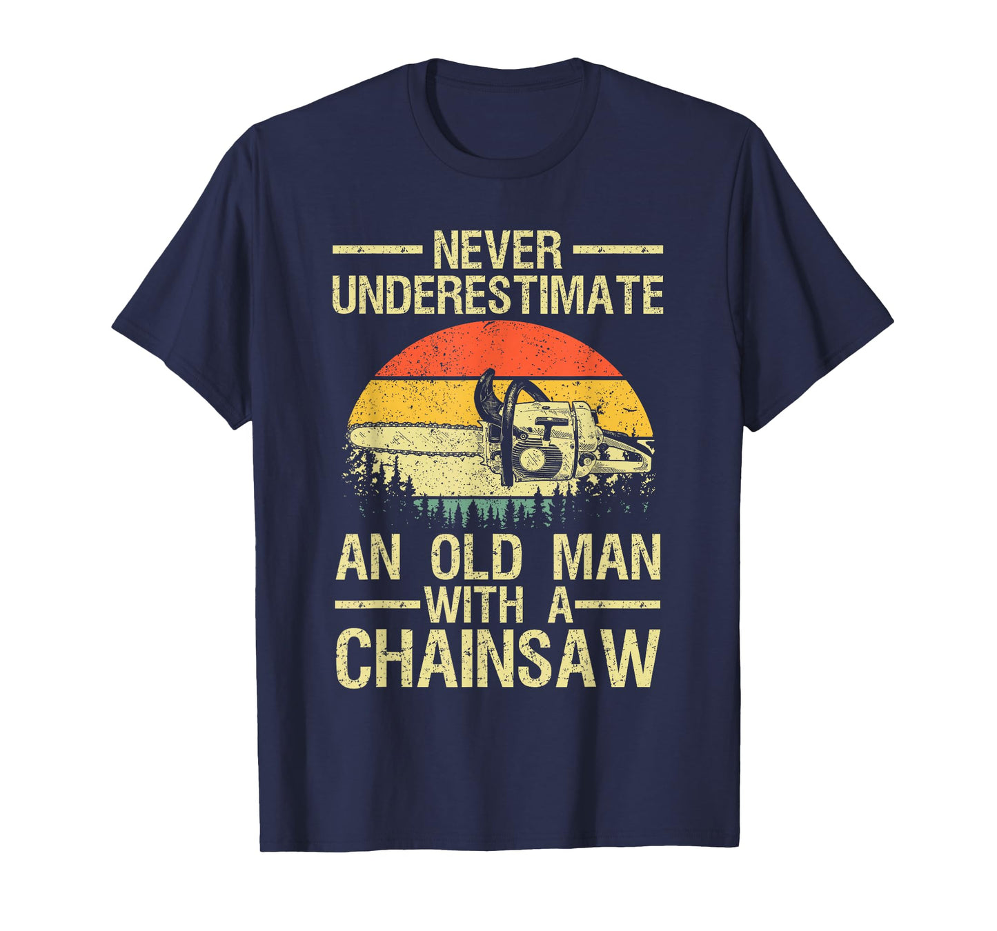 Funny Lumberjack Design for Men Dad Logger Arborist Chainsaw T-Shirt