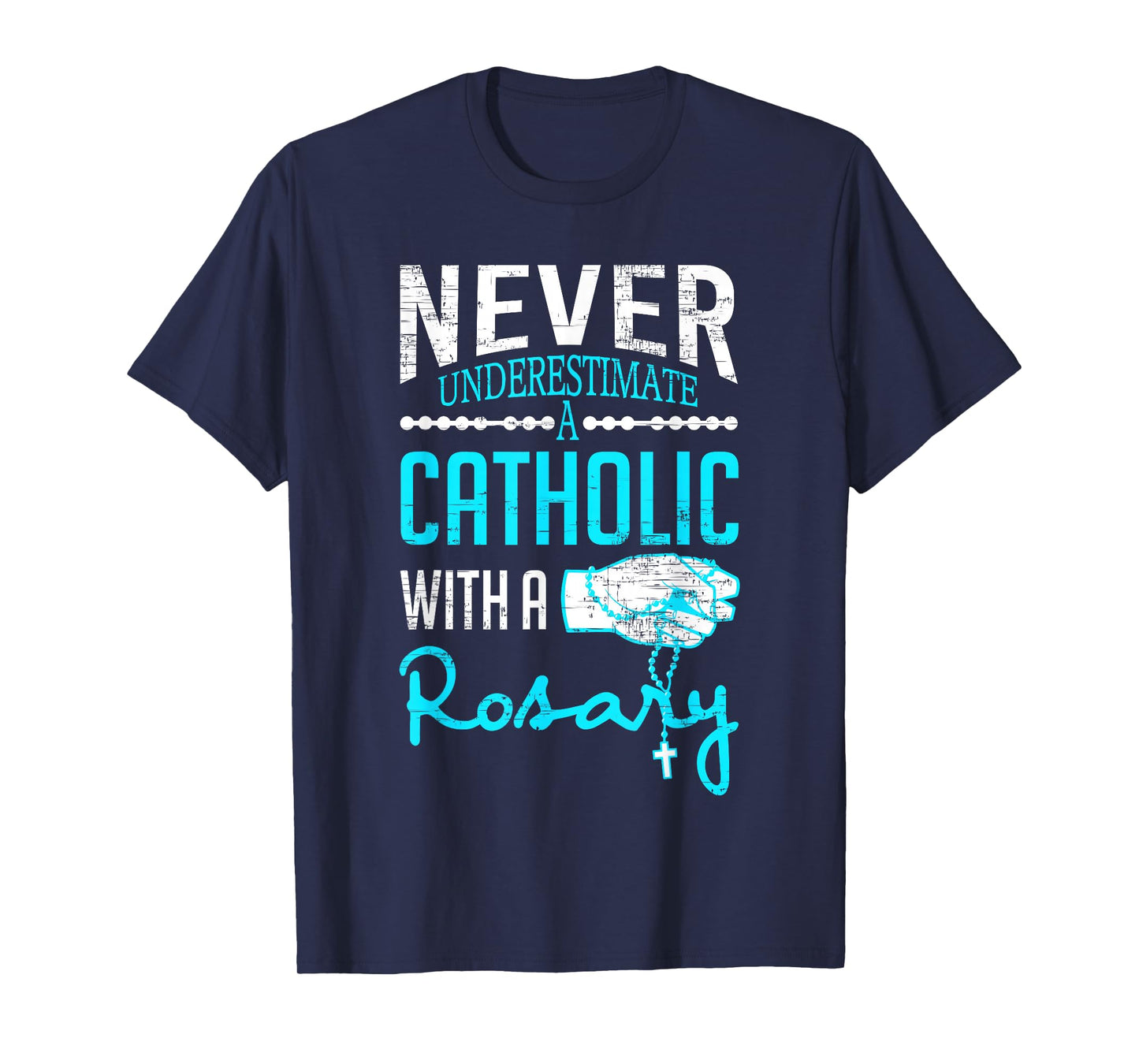 Never Underestimate A Catholic With A Rosary Christian T-Shirt