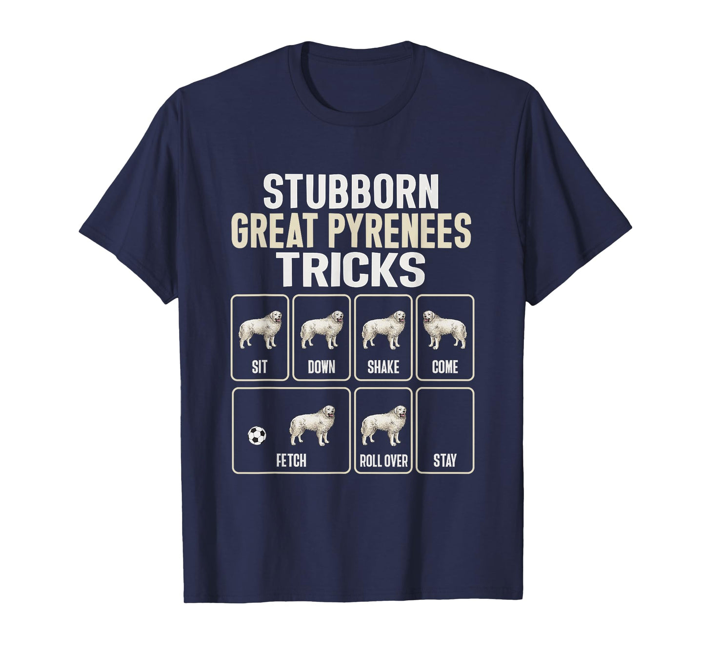 Great Pyrenees Dog Stubborn Great Pyrenees Tricks T-Shirt