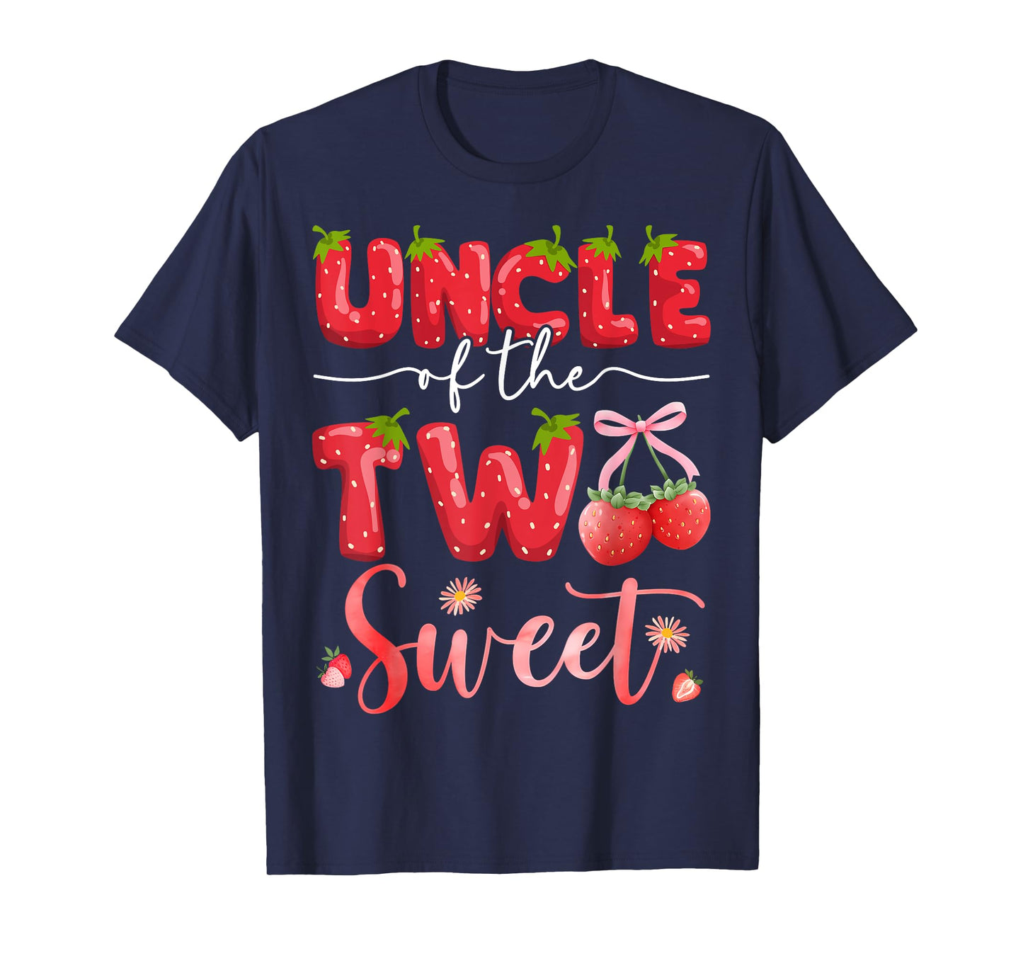 Uncle Of The Two Sweet 2Nd Birthday Girl Strawberry T-Shirt