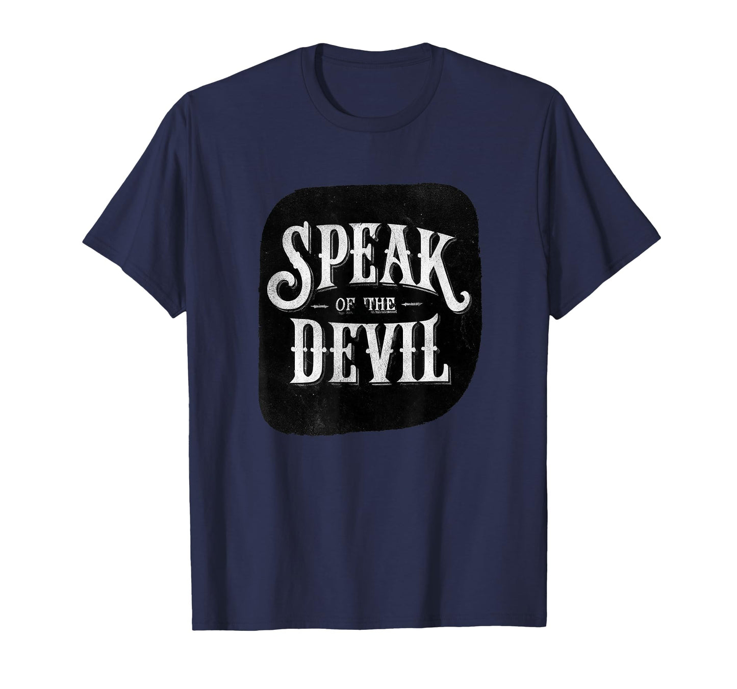 Funny Speak of The Devil Speech Costume T-Shirt