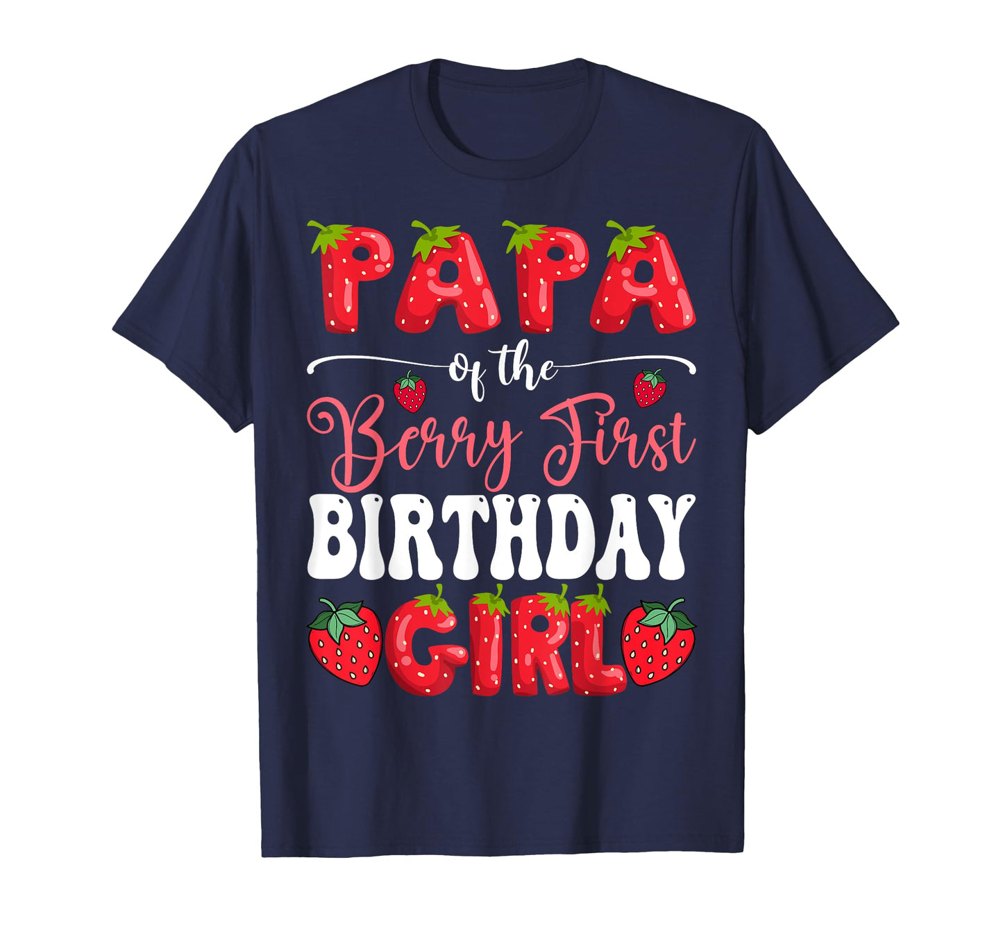 Papa Of Berry First Birthday Girl Strawberry 1St Bday T-Shirt