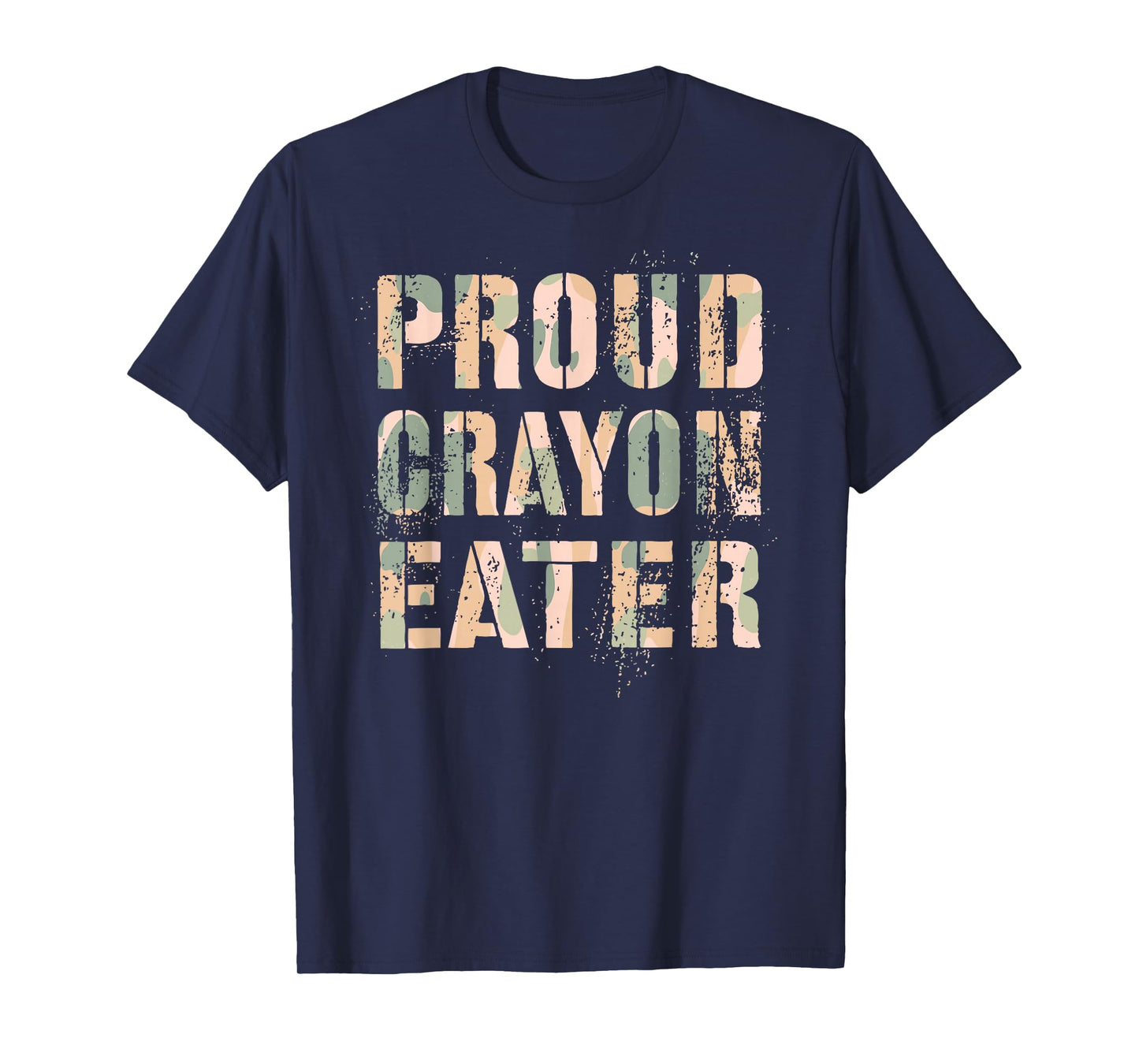 Funny PROUD CRAYON EATER Armed Forces Military Our Troop T-Shirt