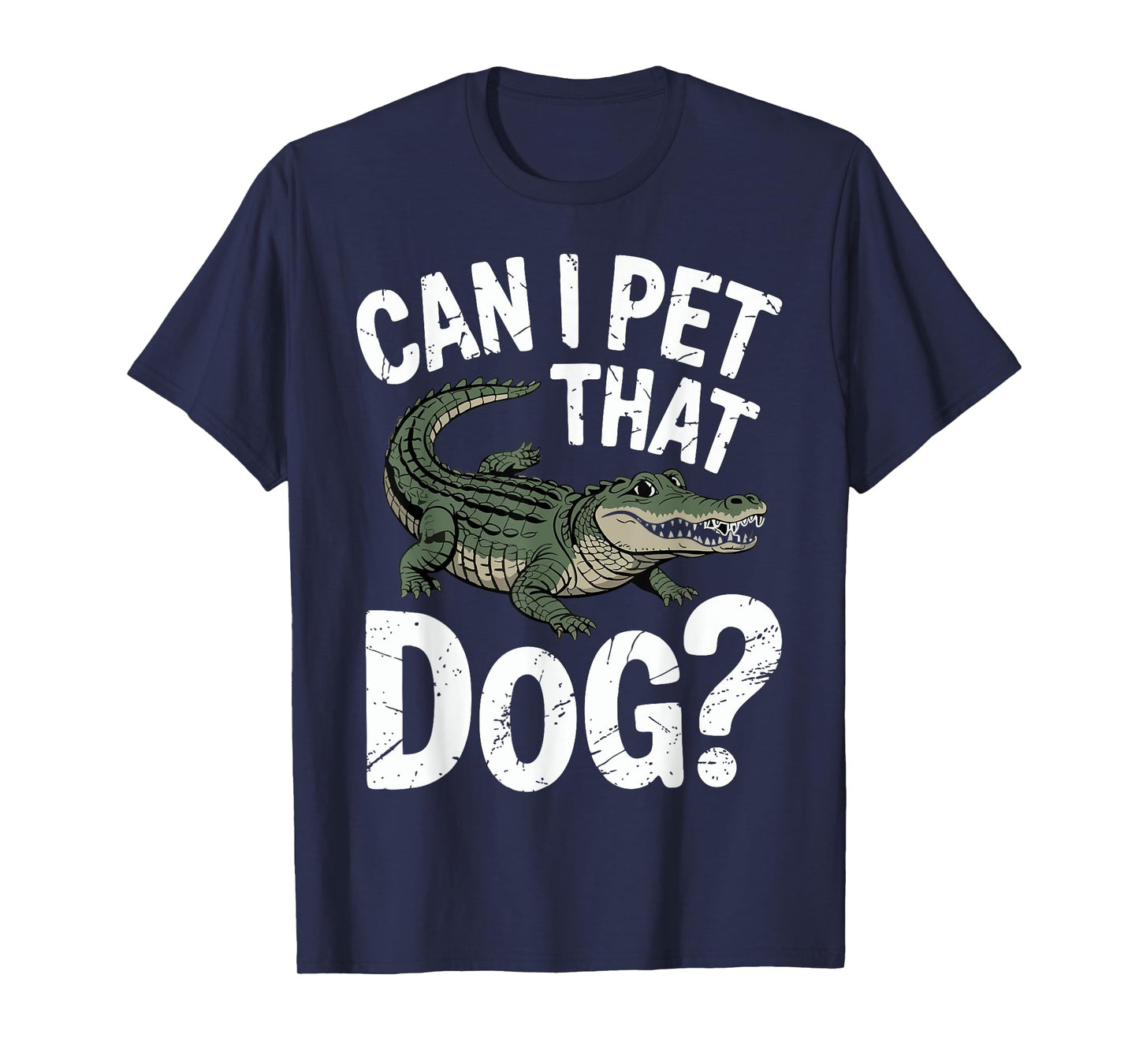 Funny Alligator Can I Pet That Dog Vintage Men Women Kids T-Shirt