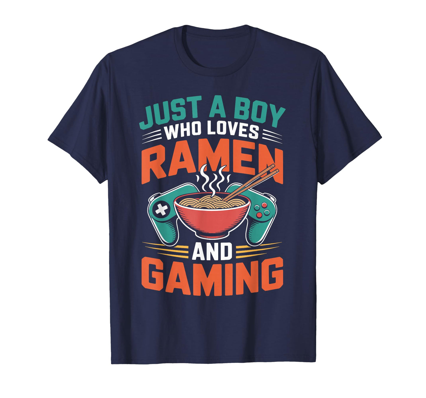 Just A Boy Who Loves Ramen and Gaming Funny Gaming and Ramen T-Shirt