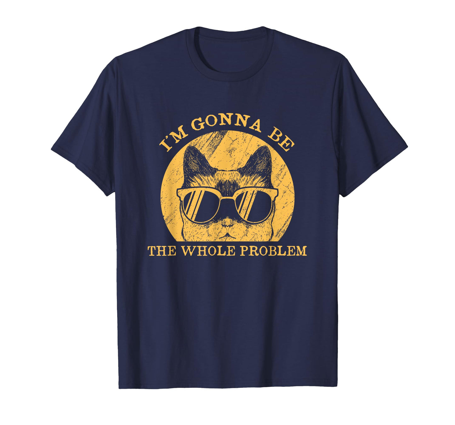 I'm Gonna Be The Whole Problem Spying Cat T-Shirt for Men Women